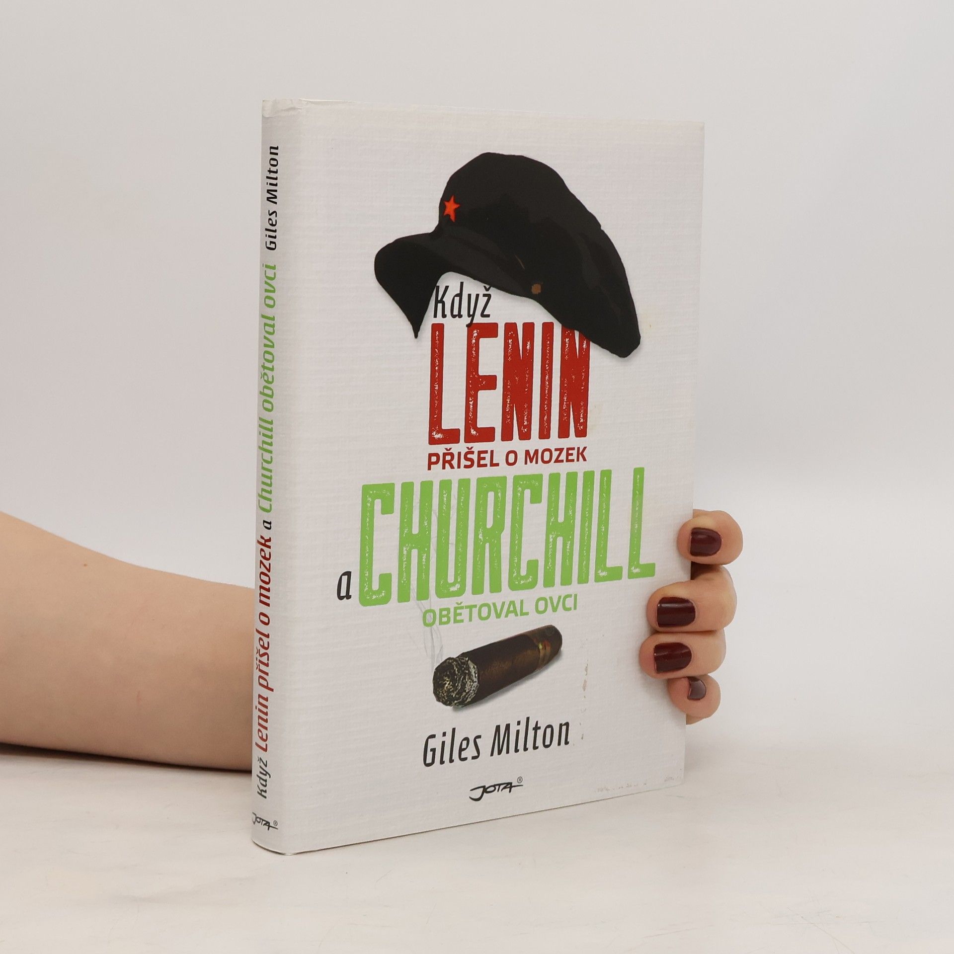 Giles Milton Když Lenin přišel o mozek a Churchill obětoval ovci