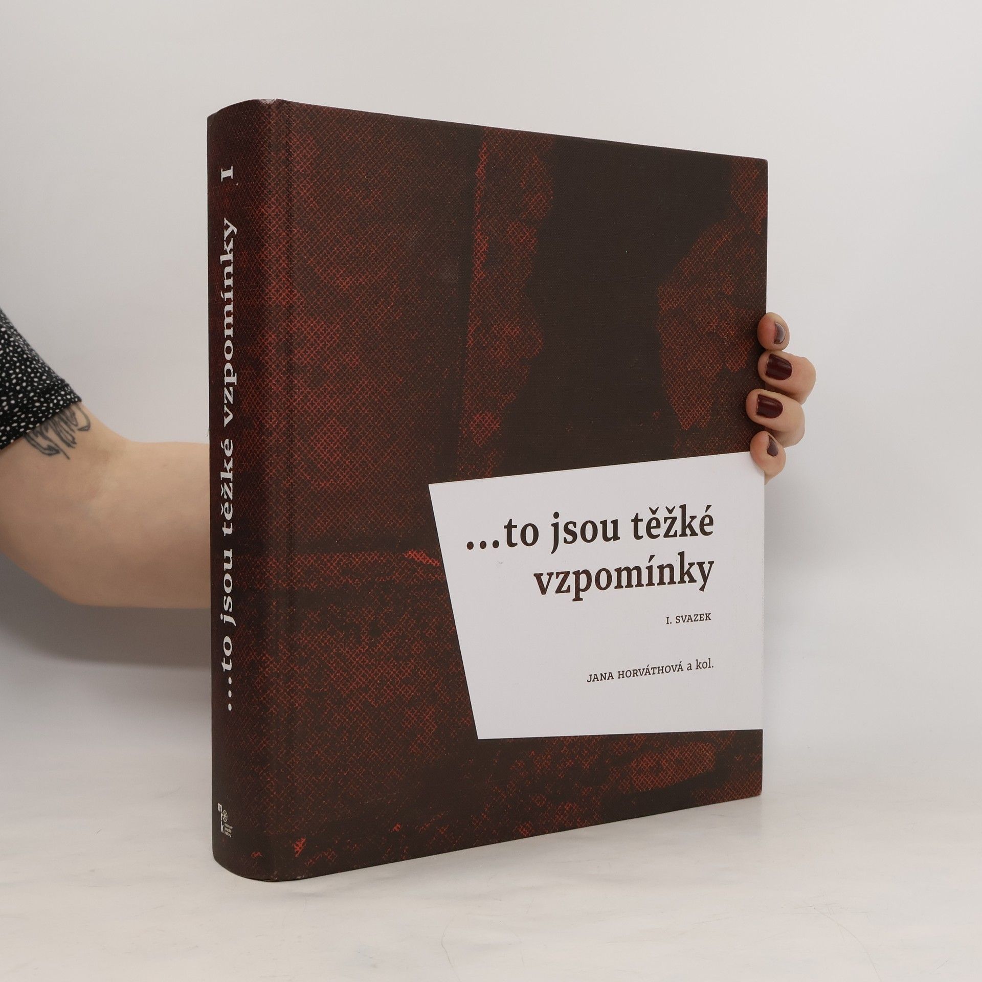 Jana Horváthová ... to jsou těžké vzpomínky, 1. svazek