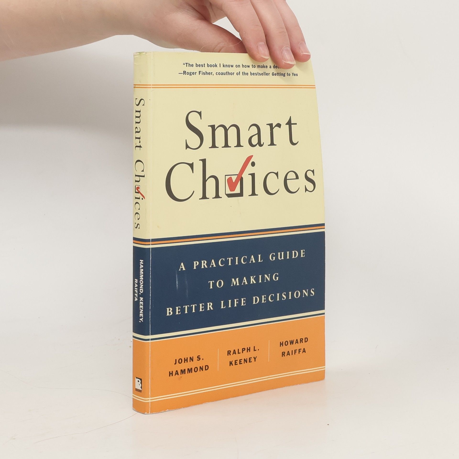 Howard Raiffa Smart choices : a practical guide to making better life decisions