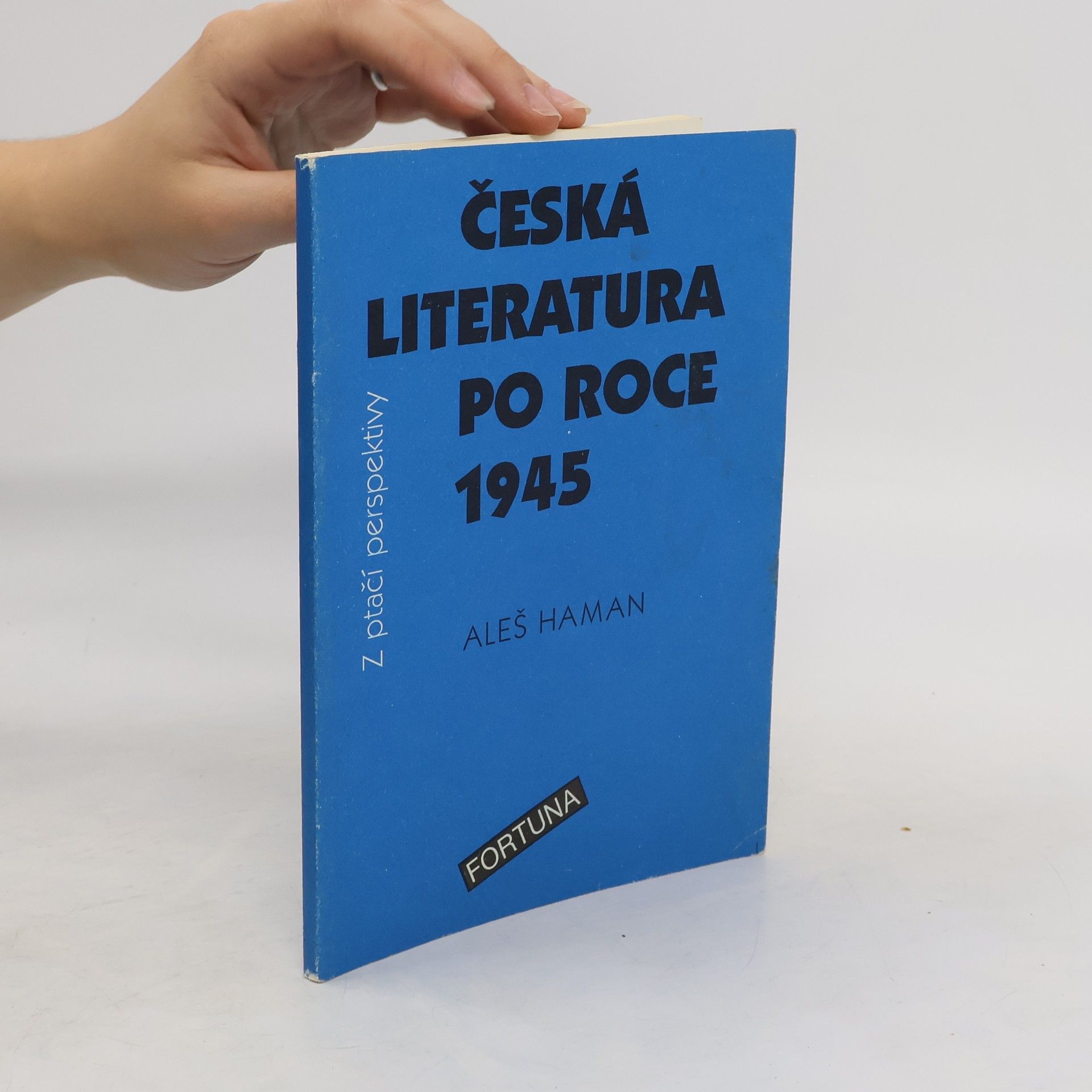 Aleš Haman Česká literatura po roce 1945 z ptačí perspektivy: Pro studenty 4. ročníků středních škol
