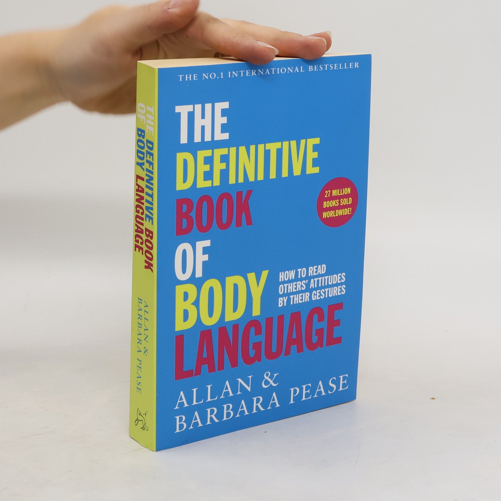 Allan Pease The definitive book of body language : how to read others' attitudes by their gestures