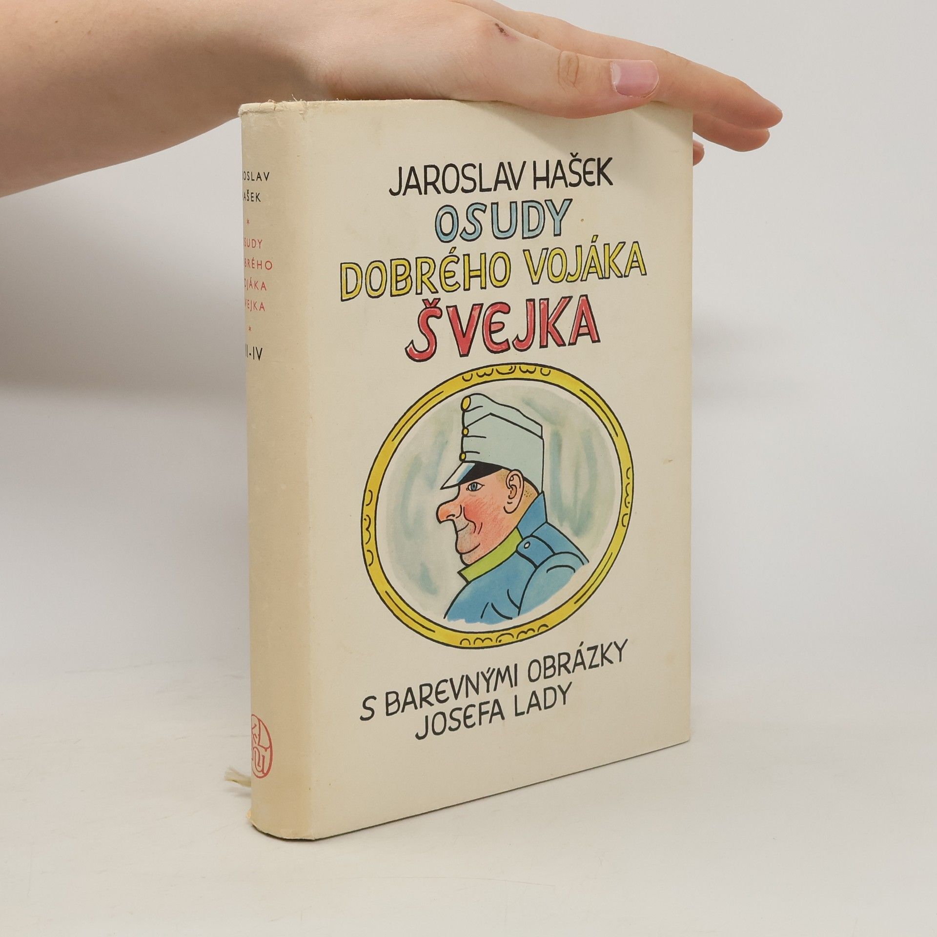 Jaroslav Hašek Osudy dobrého vojáka Švejka za světové války. Díl III. a IV.