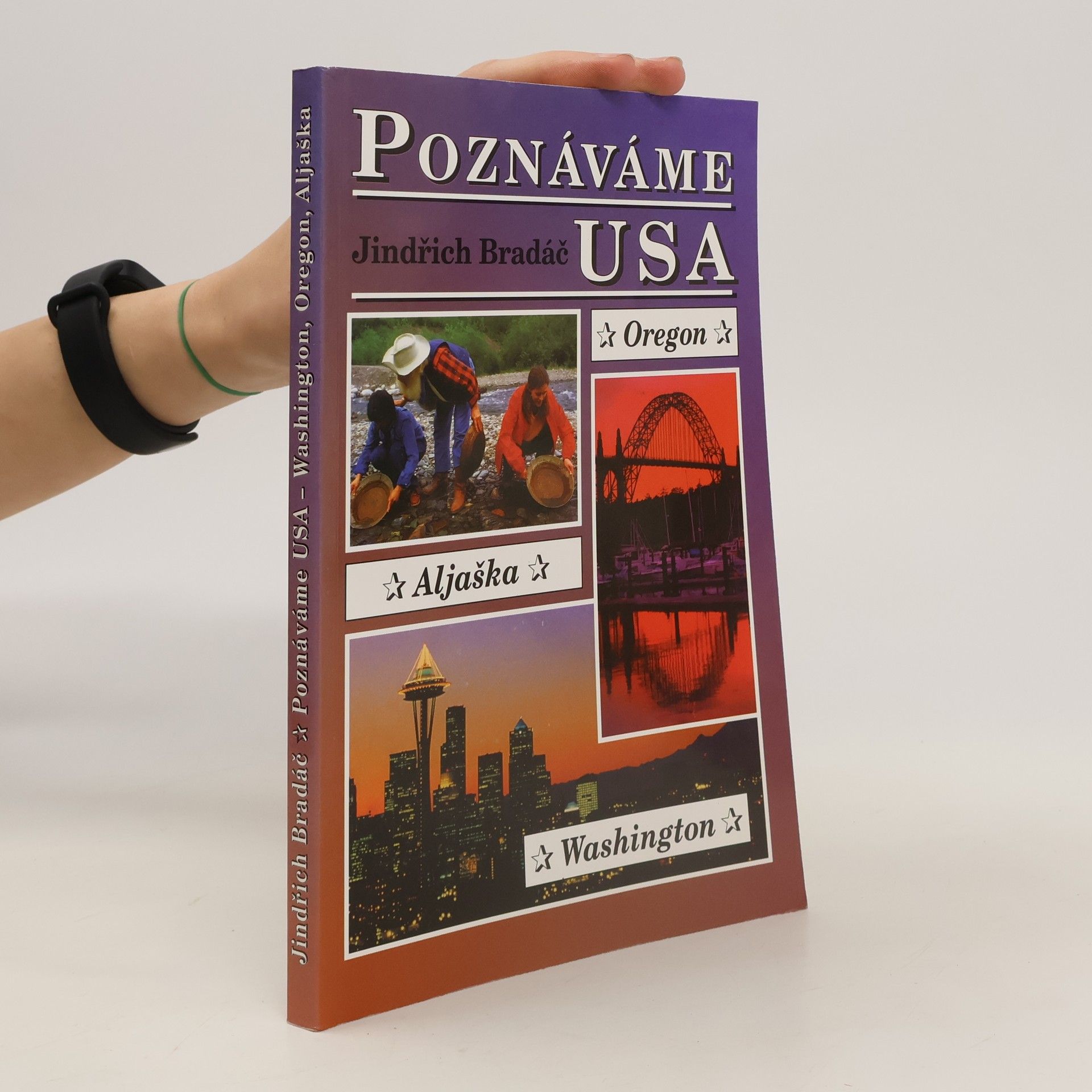 Jindřich Bradáč Poznáváme USA - Washington, Oregon, Aljaška