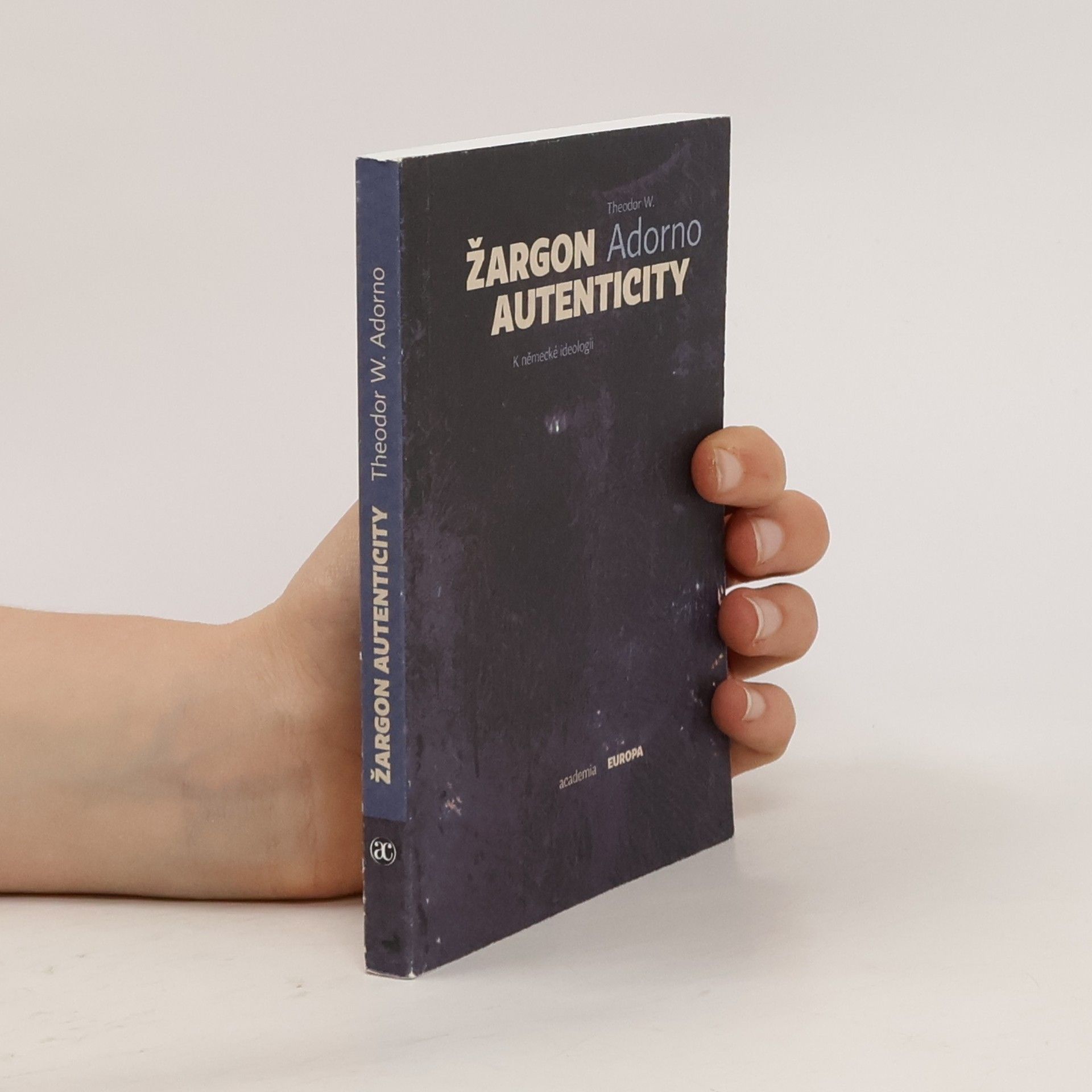 Theodor W. Adorno Žargon autenticity : k německé ideologii