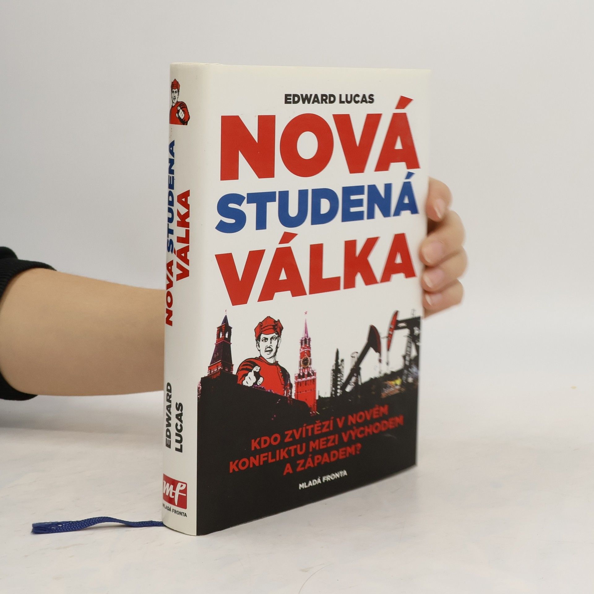 Edward Lucas Nová studená válka aneb jak Kreml ohrožuje Rusko i Západ