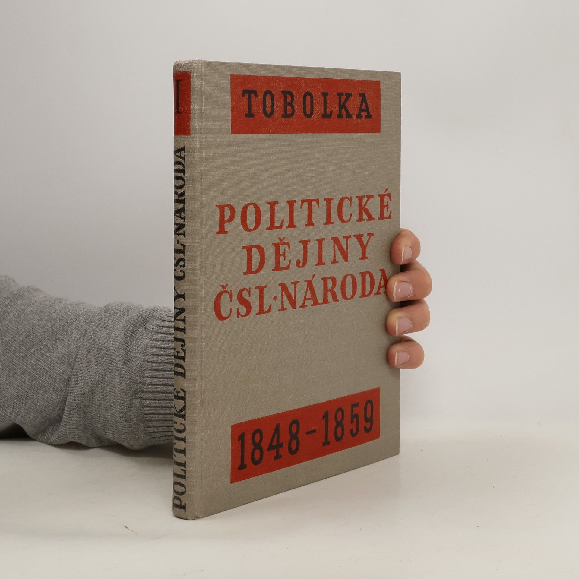 Zdeněk Václav Tobolka Politické dějiny čsl. národa I. 1848 - 1859