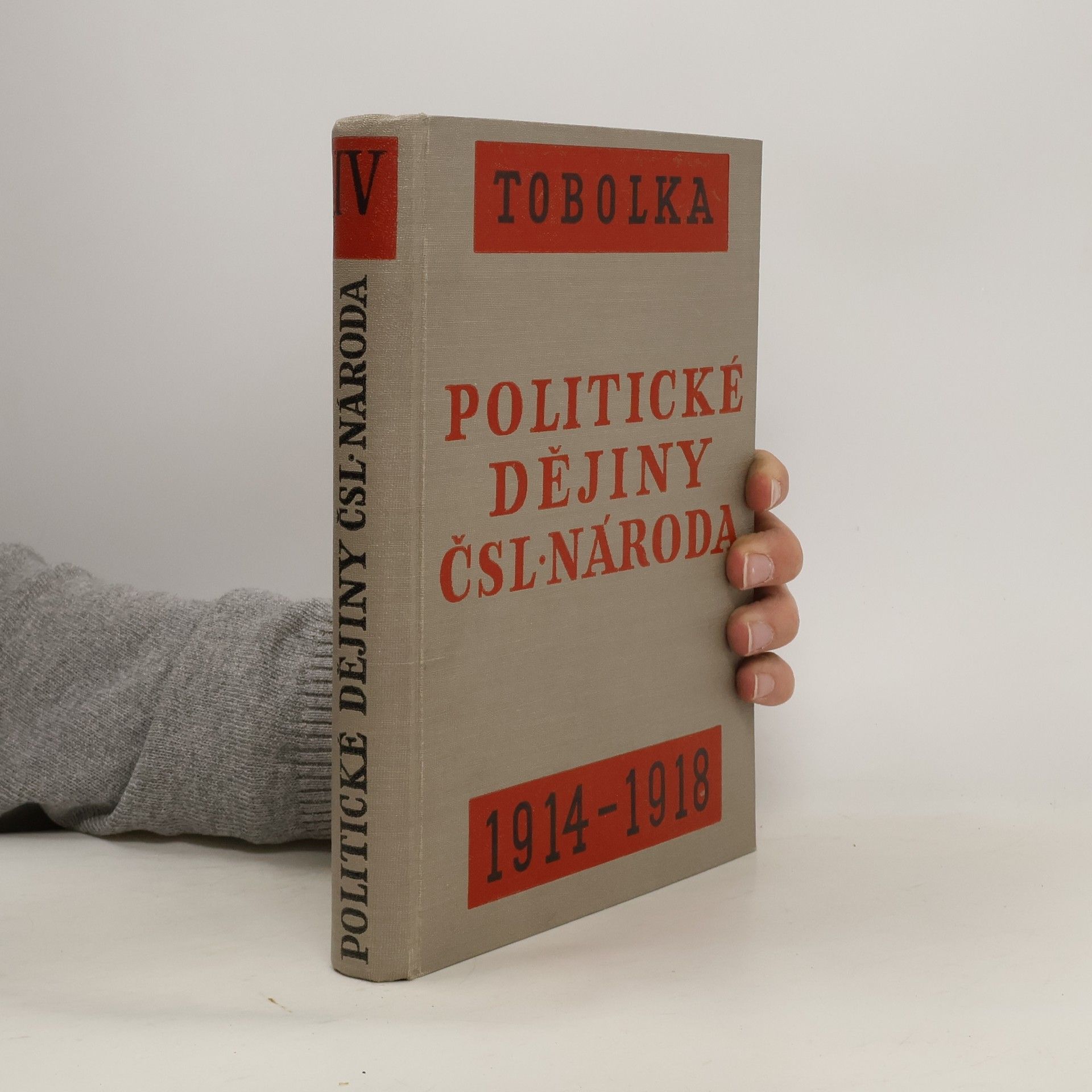 Zdeněk Václav Tobolka Politické dějiny čsl národa IV 1914-1918