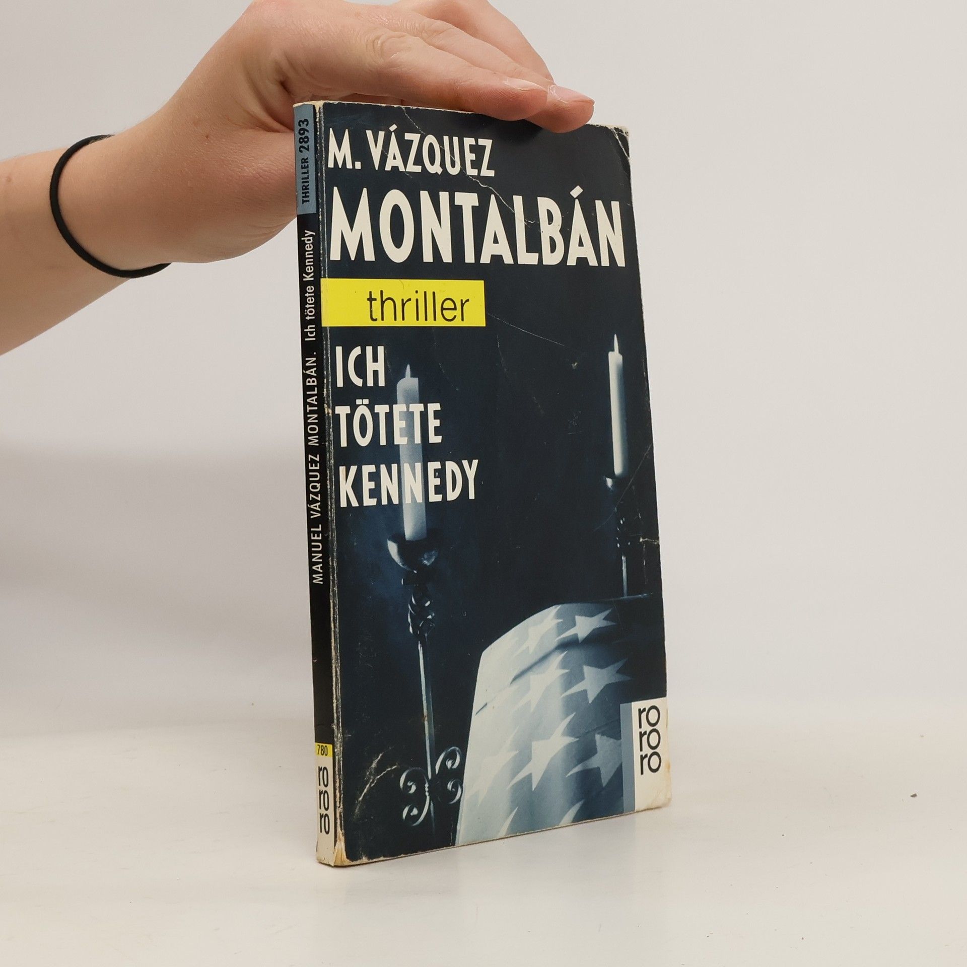 Manuel Vázquez Montalbán Ich tötete Kennedy. Eindrücke, Beobachtungen und Erinnerungen eines Leibwächters. Thriller