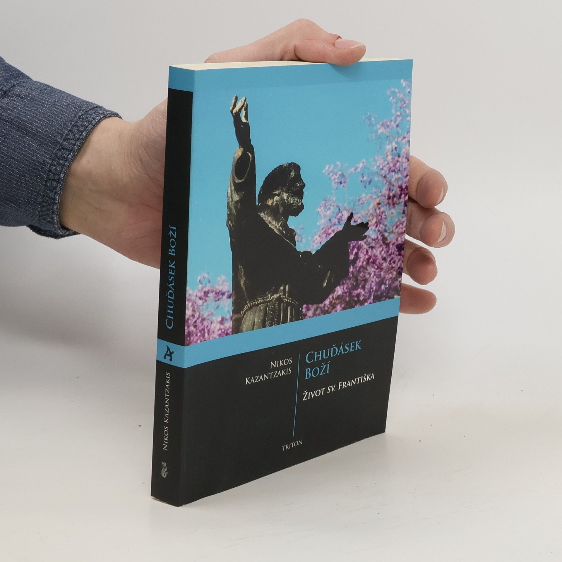 Nikos Kazantzakis Chuďásek Boží. Život sv. Františka