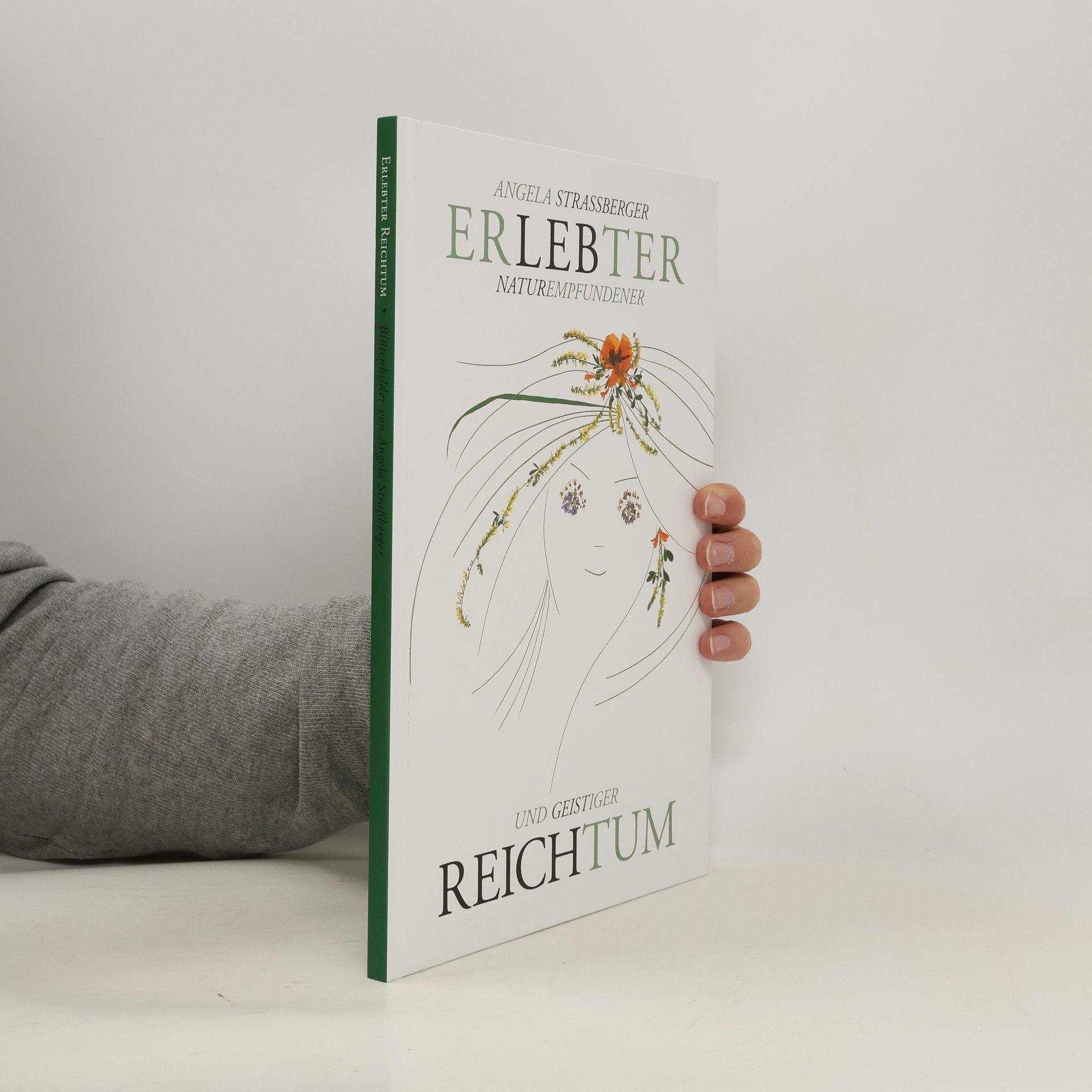 Angela Straßberger Erlebter naturempfundener und geistiger Reichtum