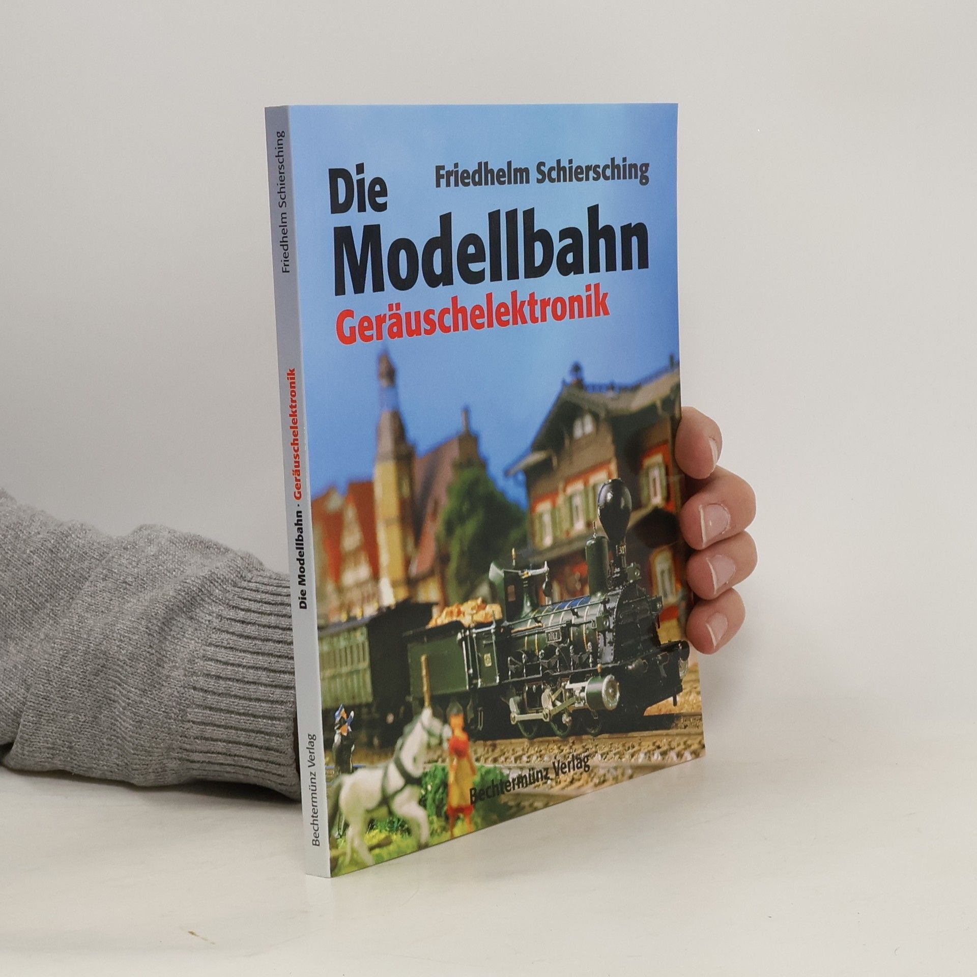 Friedhelm Schiersching Die Modellbahn Geräuschelektronik