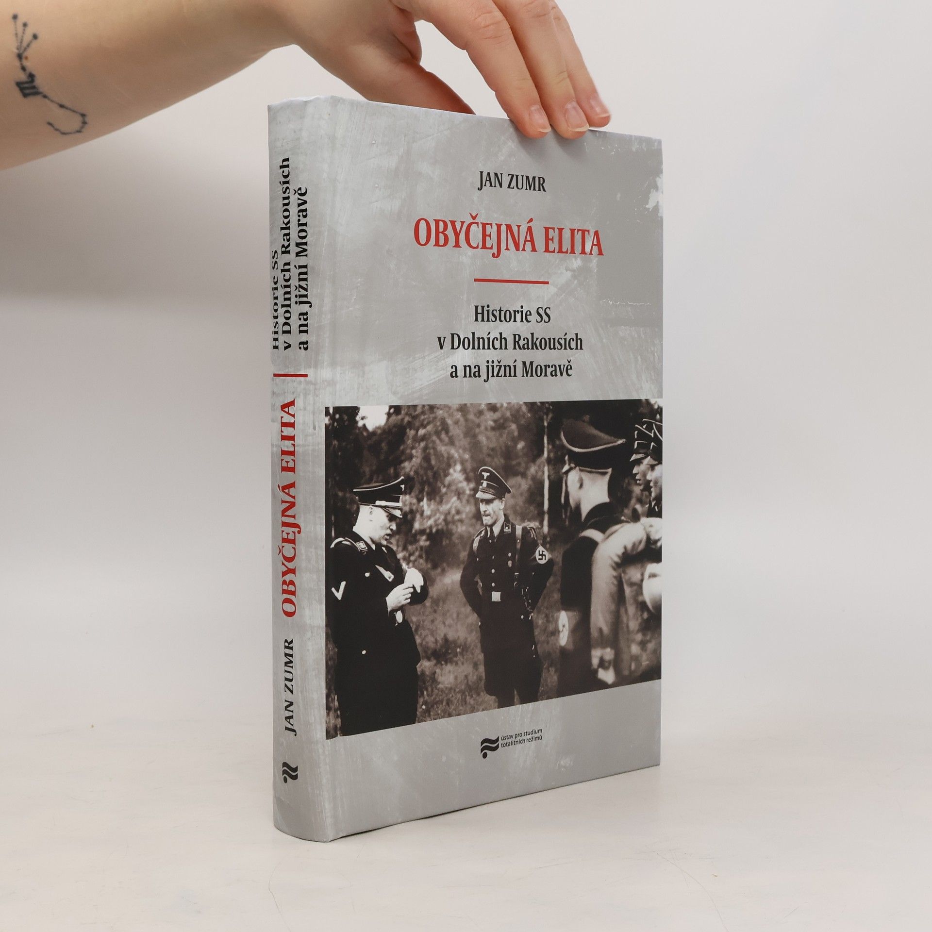 Jan Zumr Obyčejná elita: Historie SS v Dolních Rakousích a na jižní Moravě