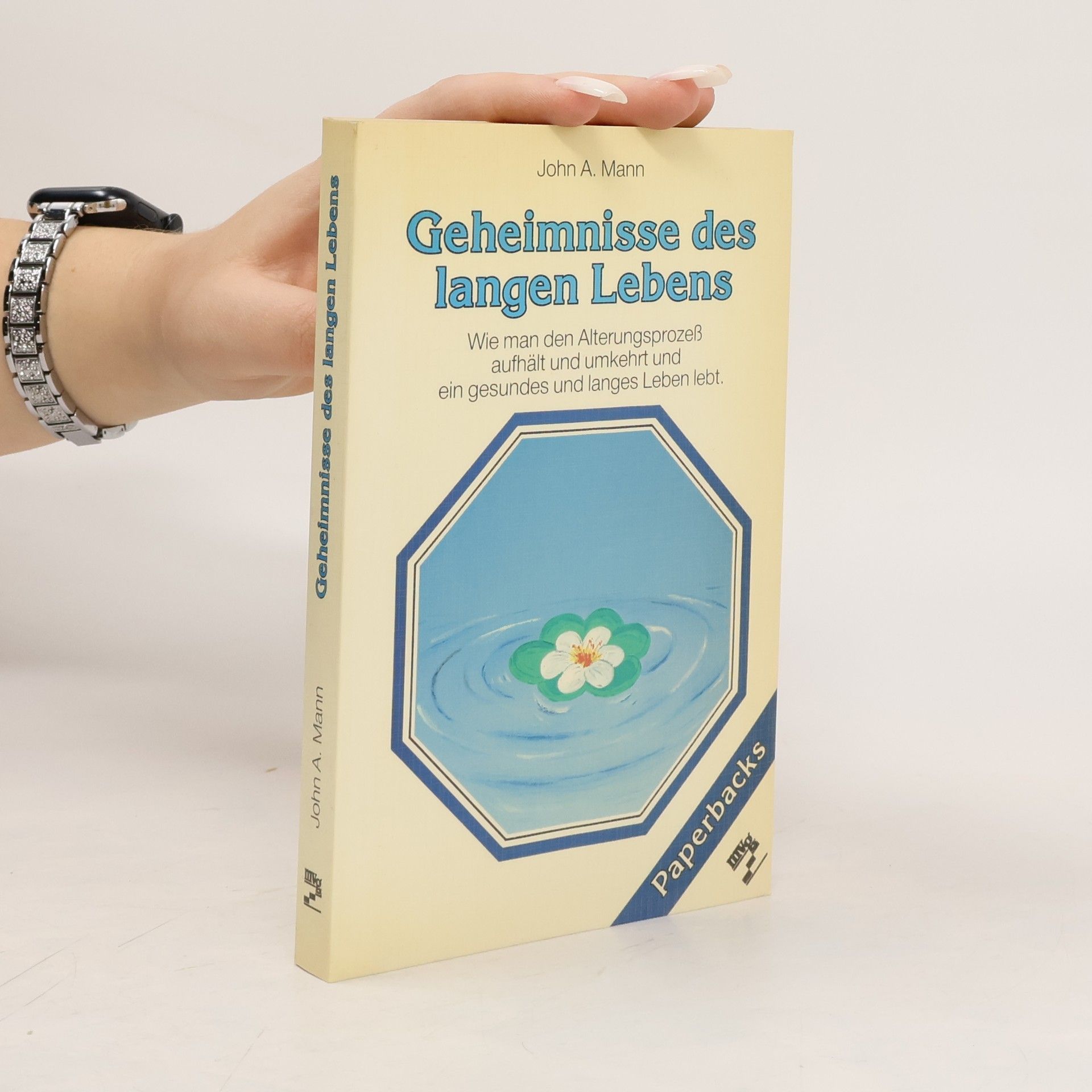 John A. Mann Geheimnisse des langen Lebens