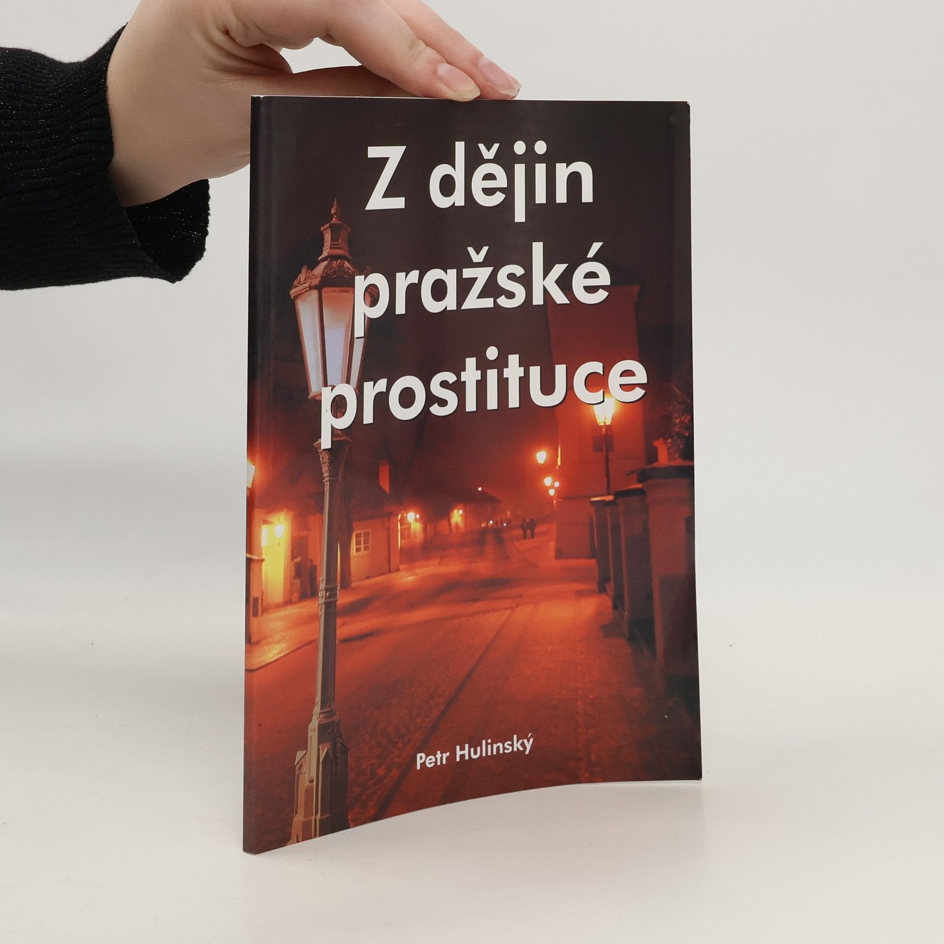 Petr Hulinský Z dějin pražské prostituce