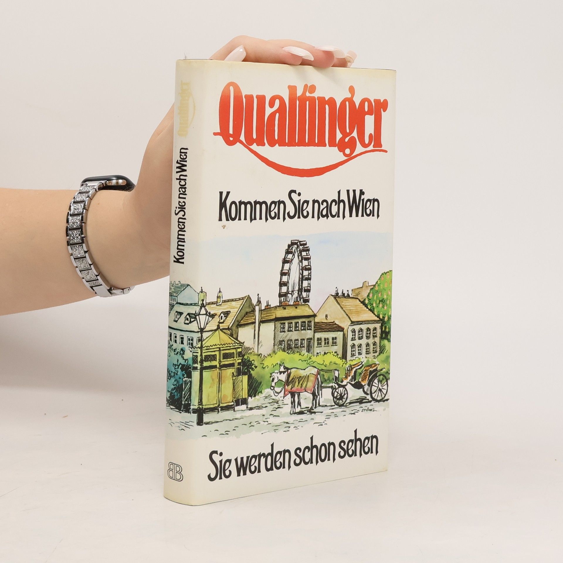 Leomare Qualtinger Kommen Sie nach Wien, Sie werden schon sehen