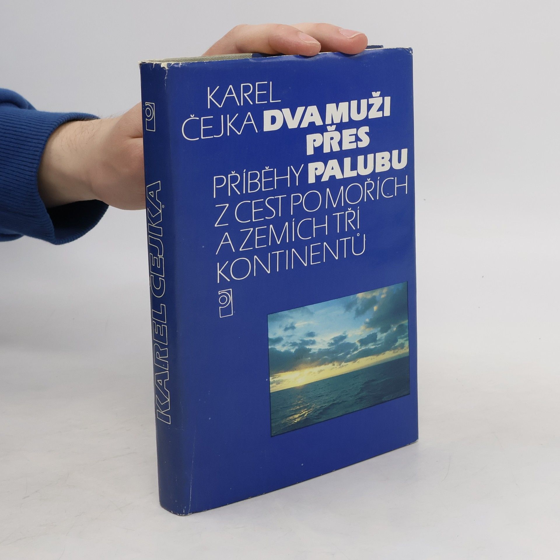 Karel Čejka Dva muži přes palubu. Příběhy z cest po mořích a zemích tří kontinentů