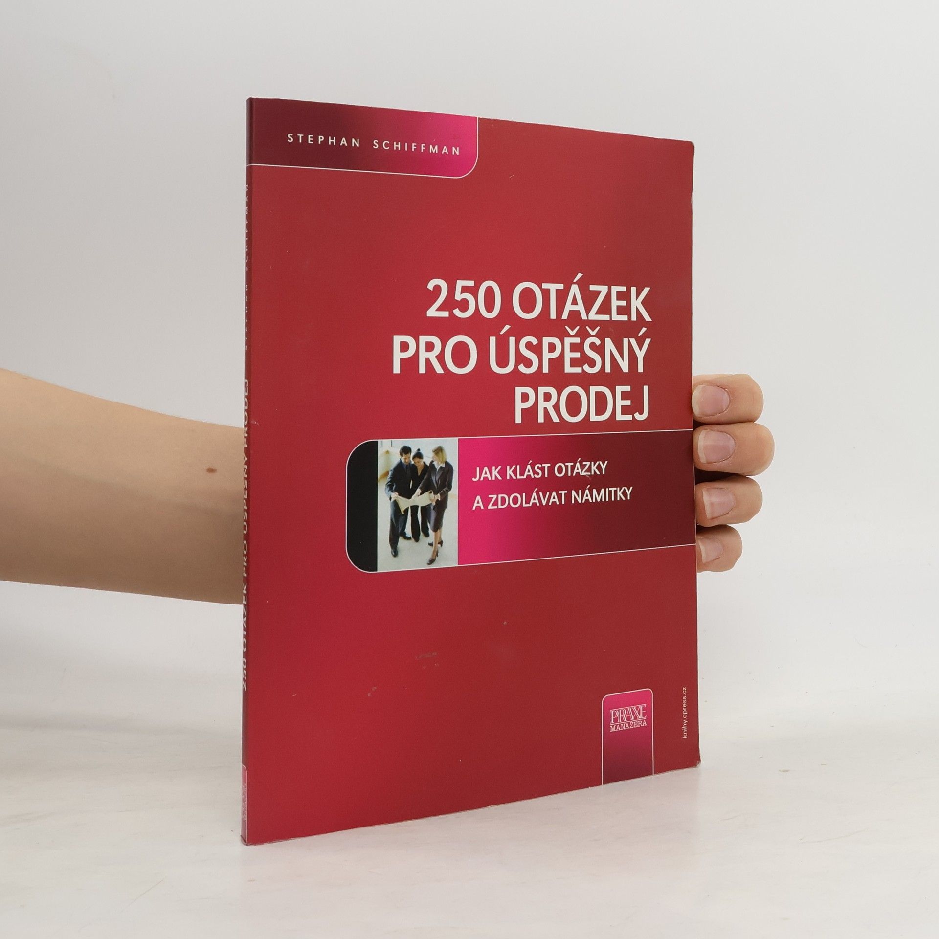 Stephan Schiffman 250 otázek pro úspěšný prodej