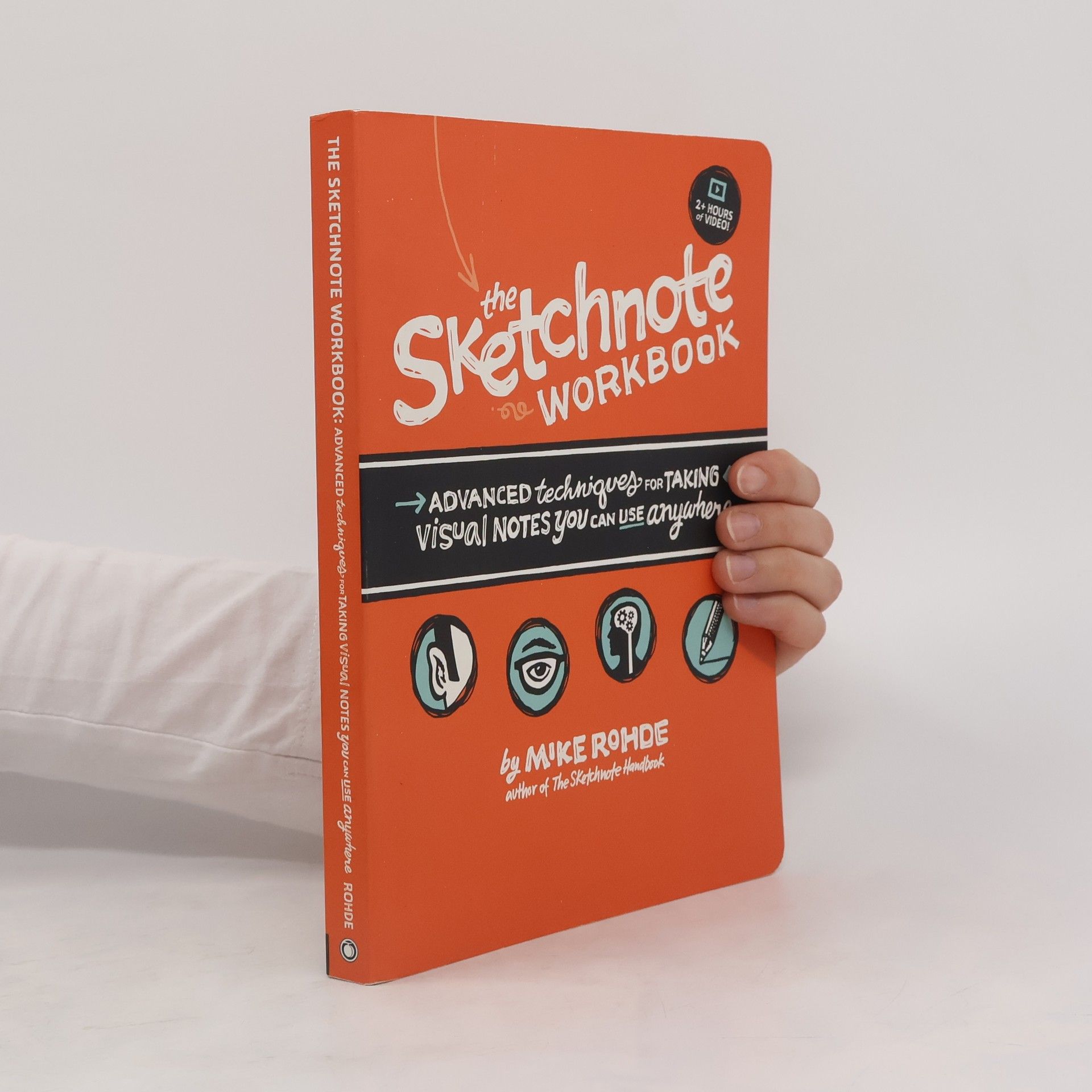 Mike Rohde The sketchnote workbook : advanced techniques for taking visual notes you can use anywhere