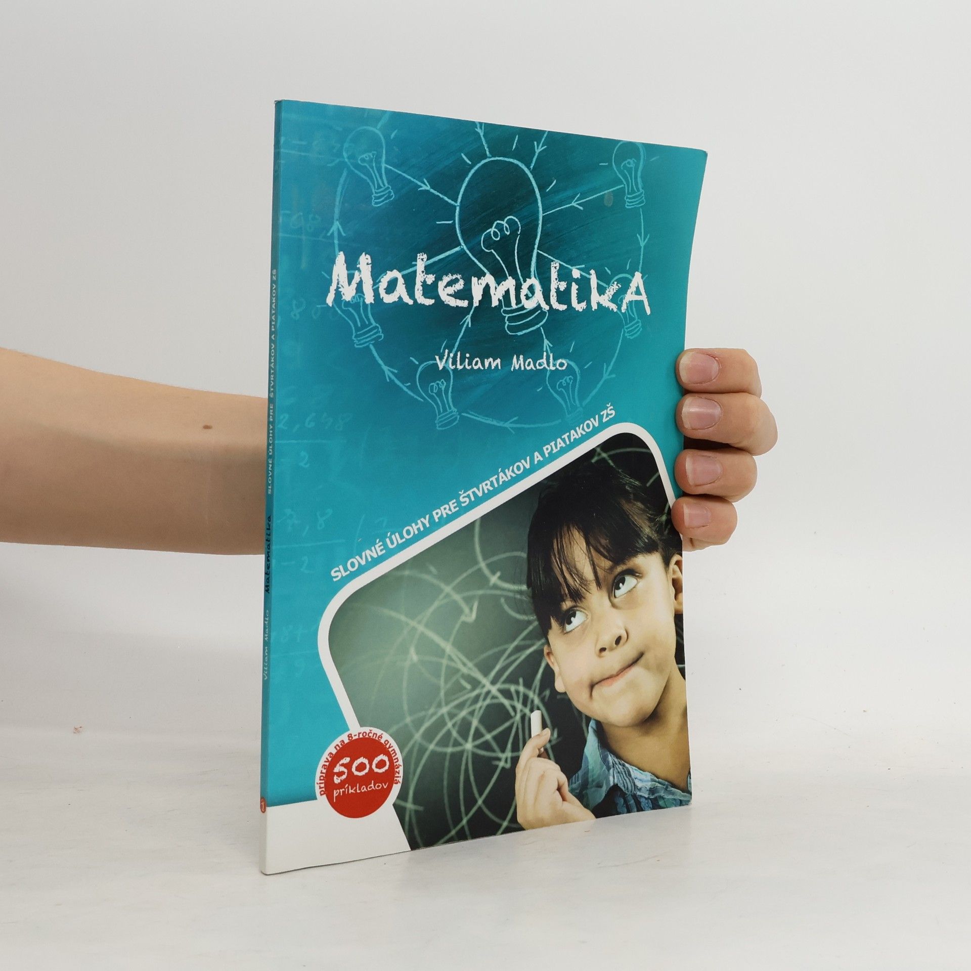 Viliam Madlo Matematika - slovné úlohy pre štvrtákov a piatakov ZŠ