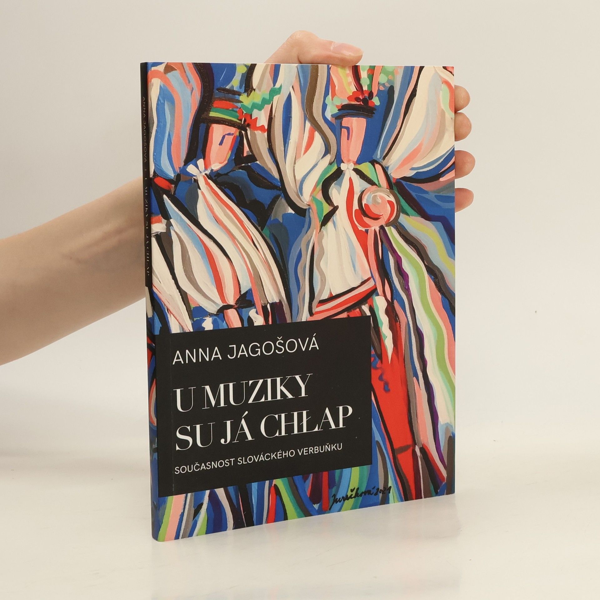 Anna Jagošová U muziky su já chłap: současnost slováckého verbuňku