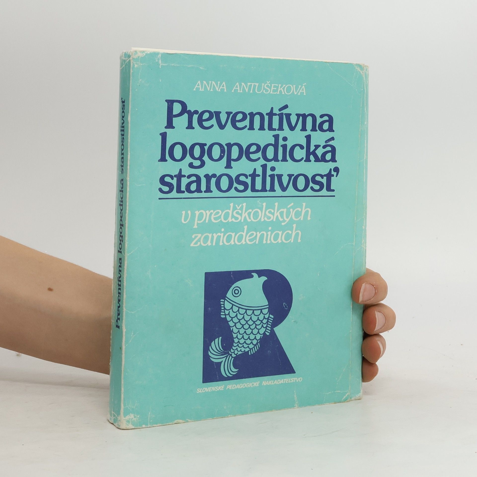 Anna Antušeková Preventívna logopedická starostlivosť v predškolských zariadeniach