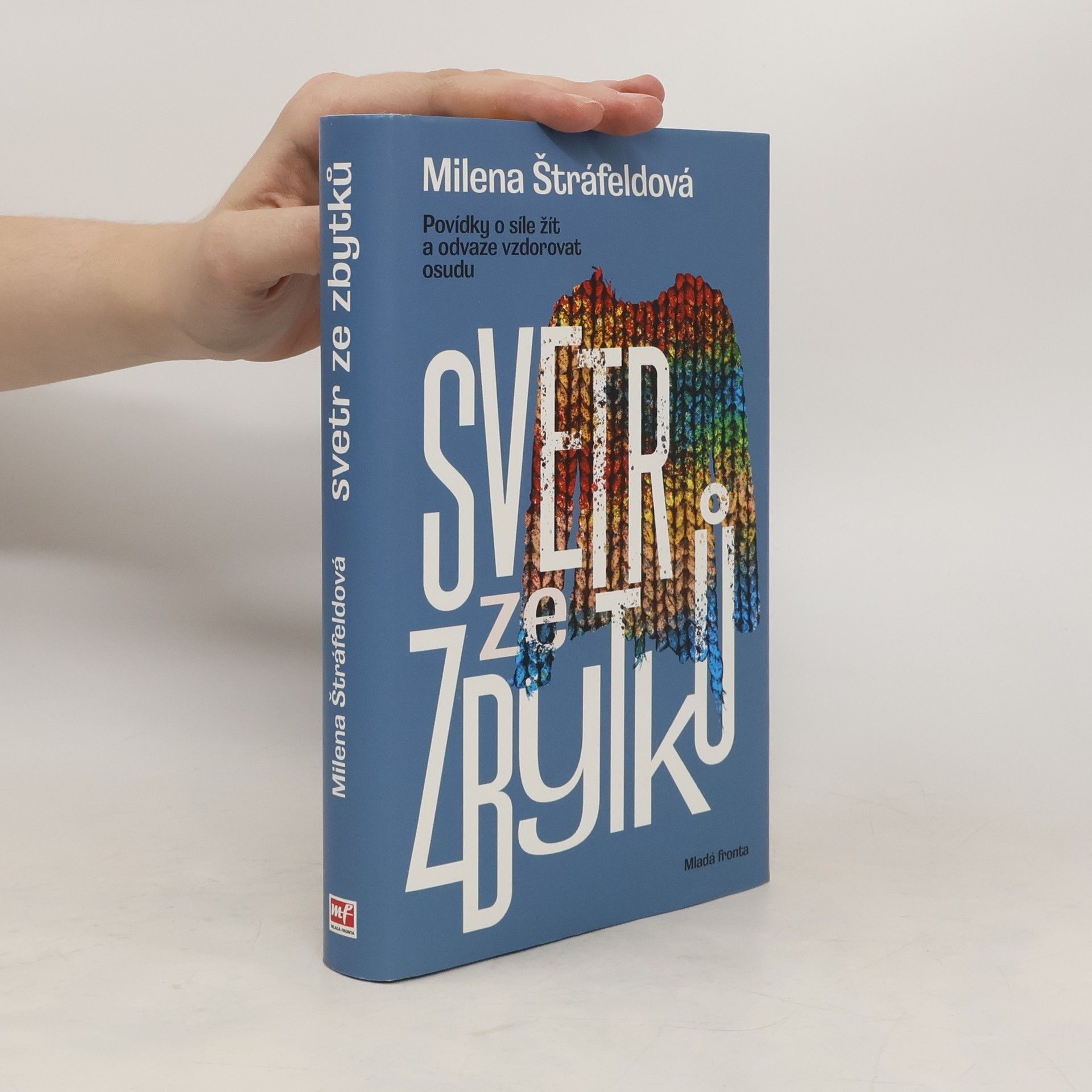 Milena Štráfeldová Svetr ze zbytků : povídky o síle žít a odvaze vzdorovat osudu