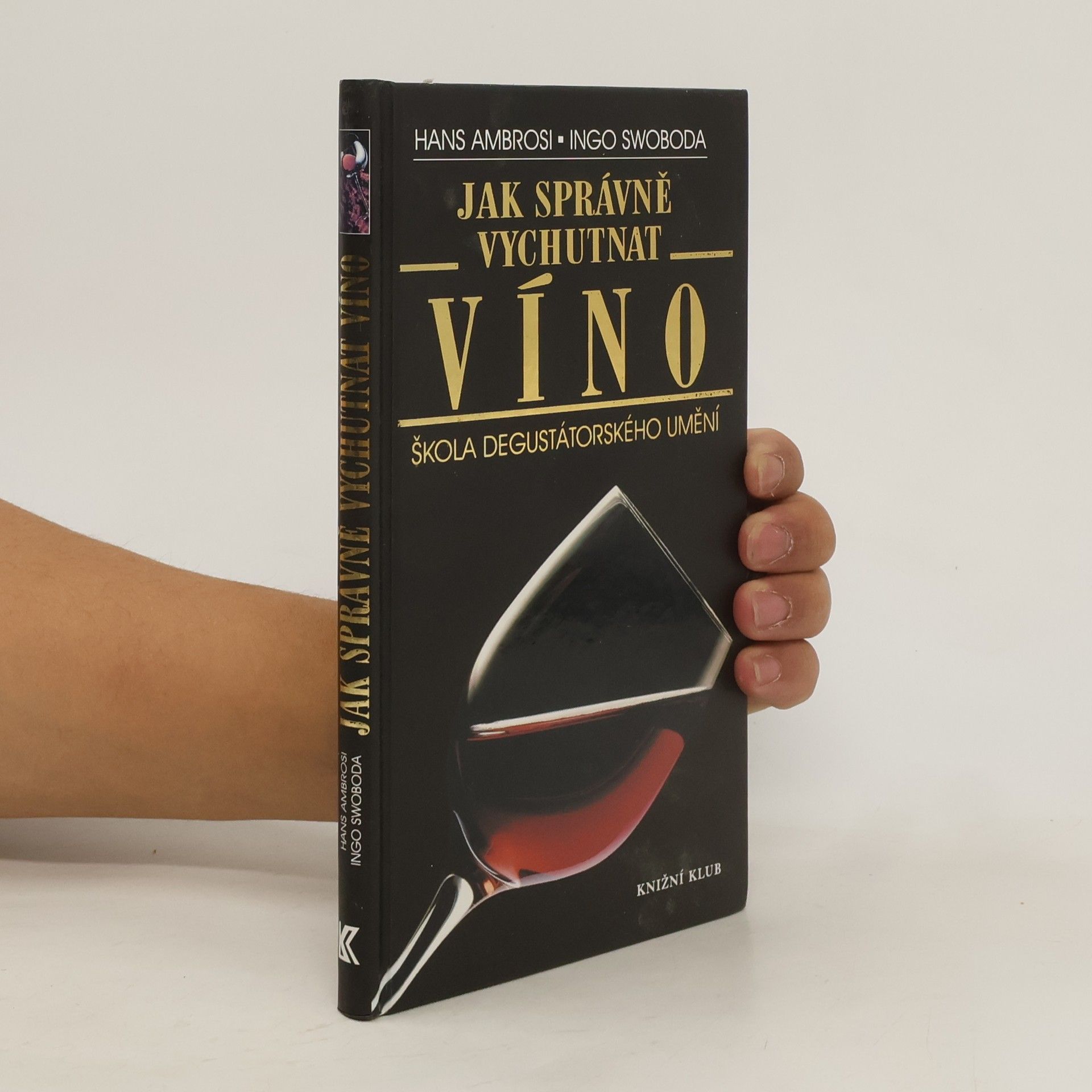 Hans Ambrosi Jak správně vychutnat víno : škola degustátorského umění