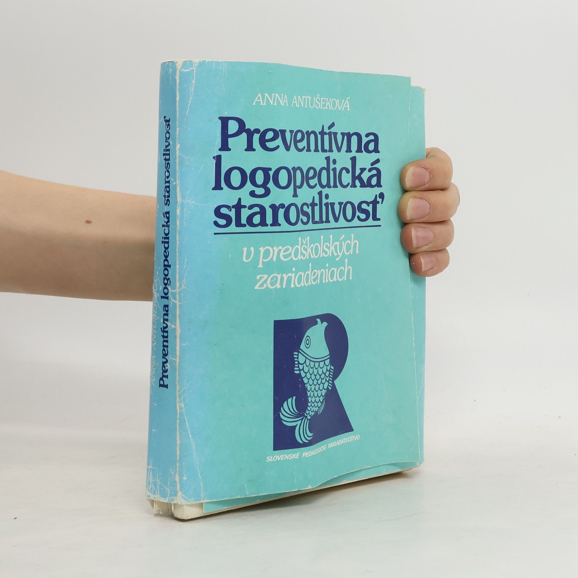 Anna Antušeková Preventívna logopedická starostlivosť v predškolských zariadeniach