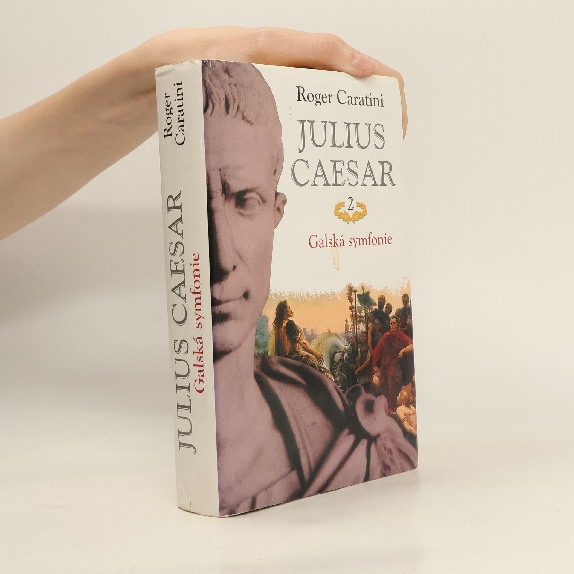 Roger Caratini Julius Caesar. 2, Galská symfonie