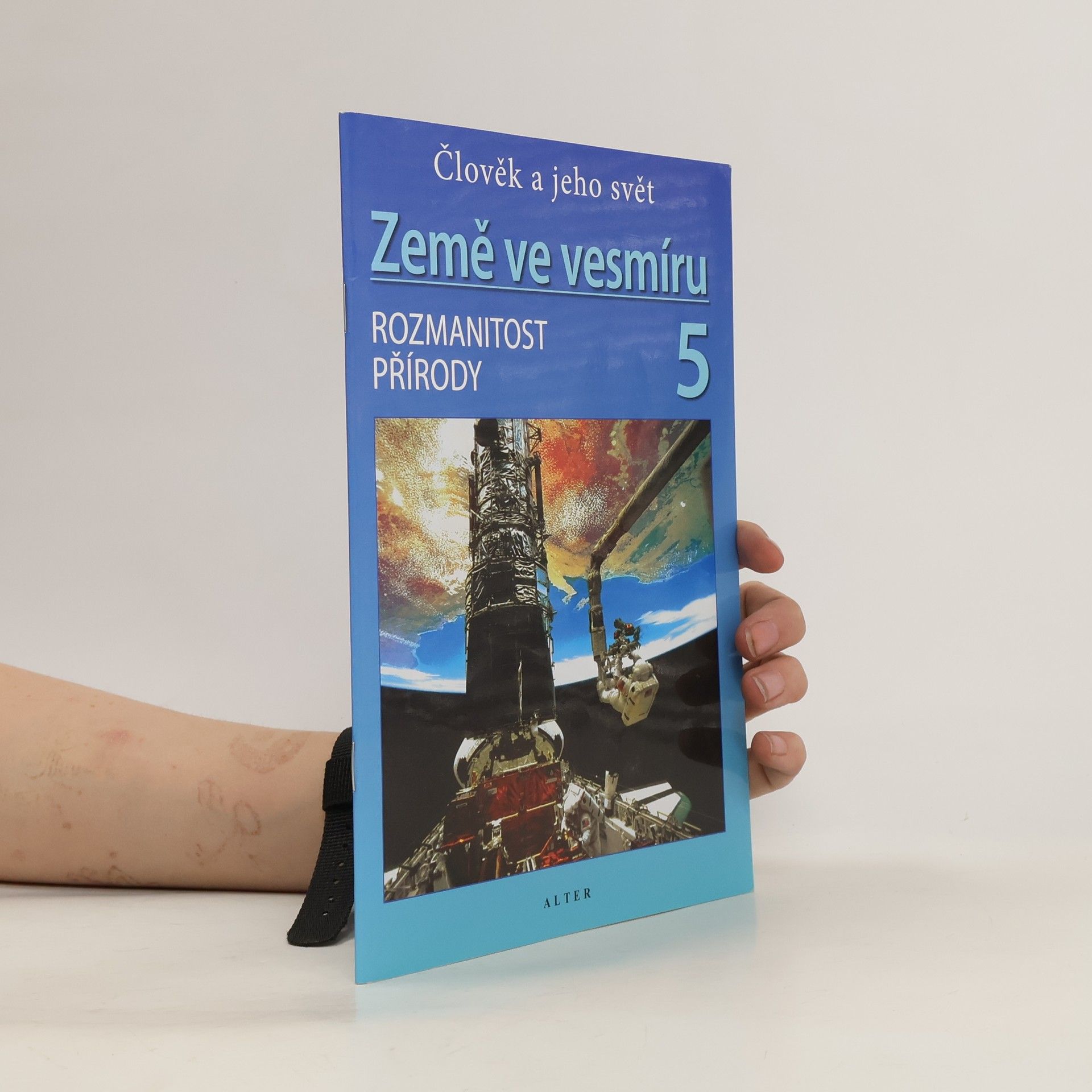 Helena Holovská Země ve vesmíru 5 : člověk a jeho svět : rozmanitost přírody