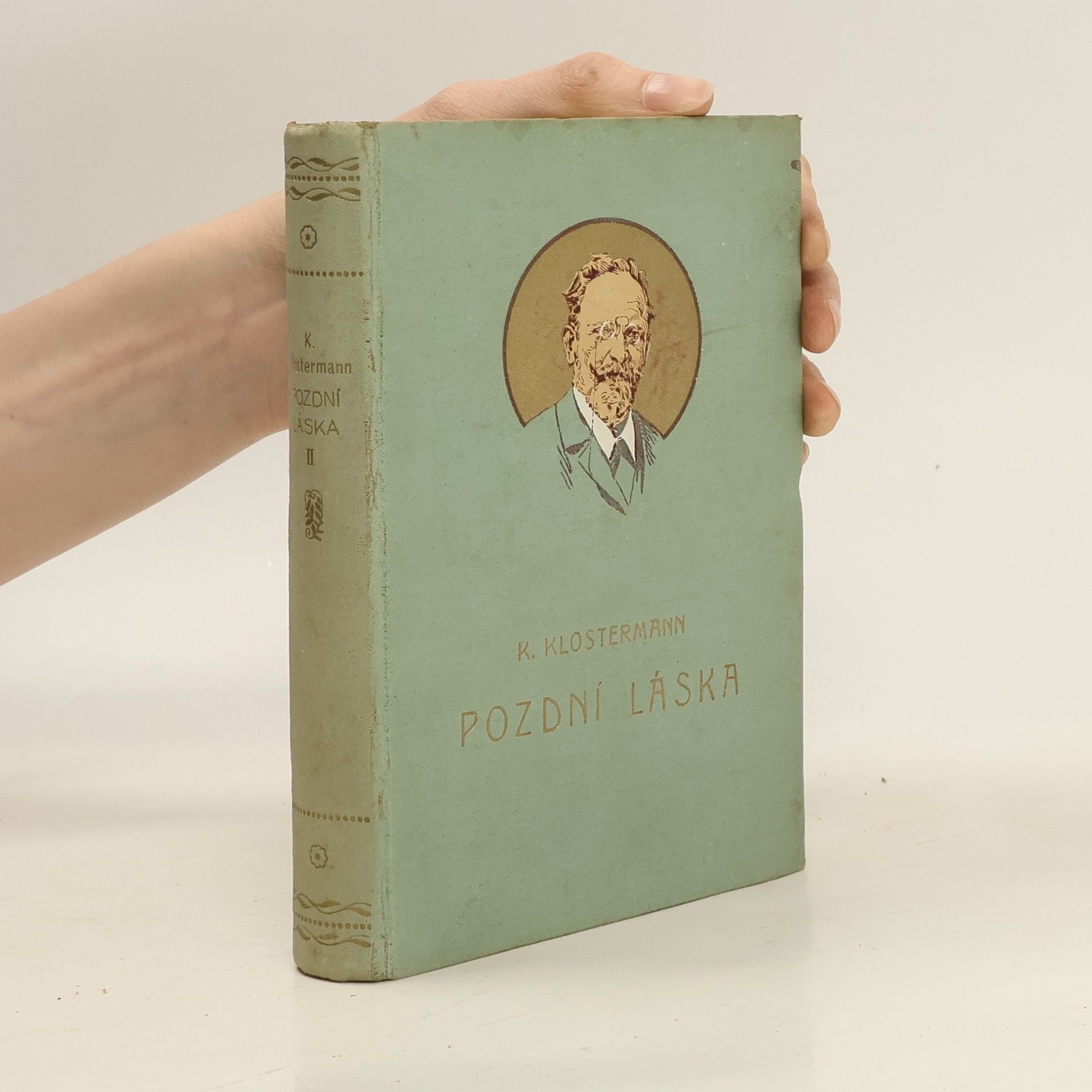 Karel Klostermann Pozdní láska. Díl II.