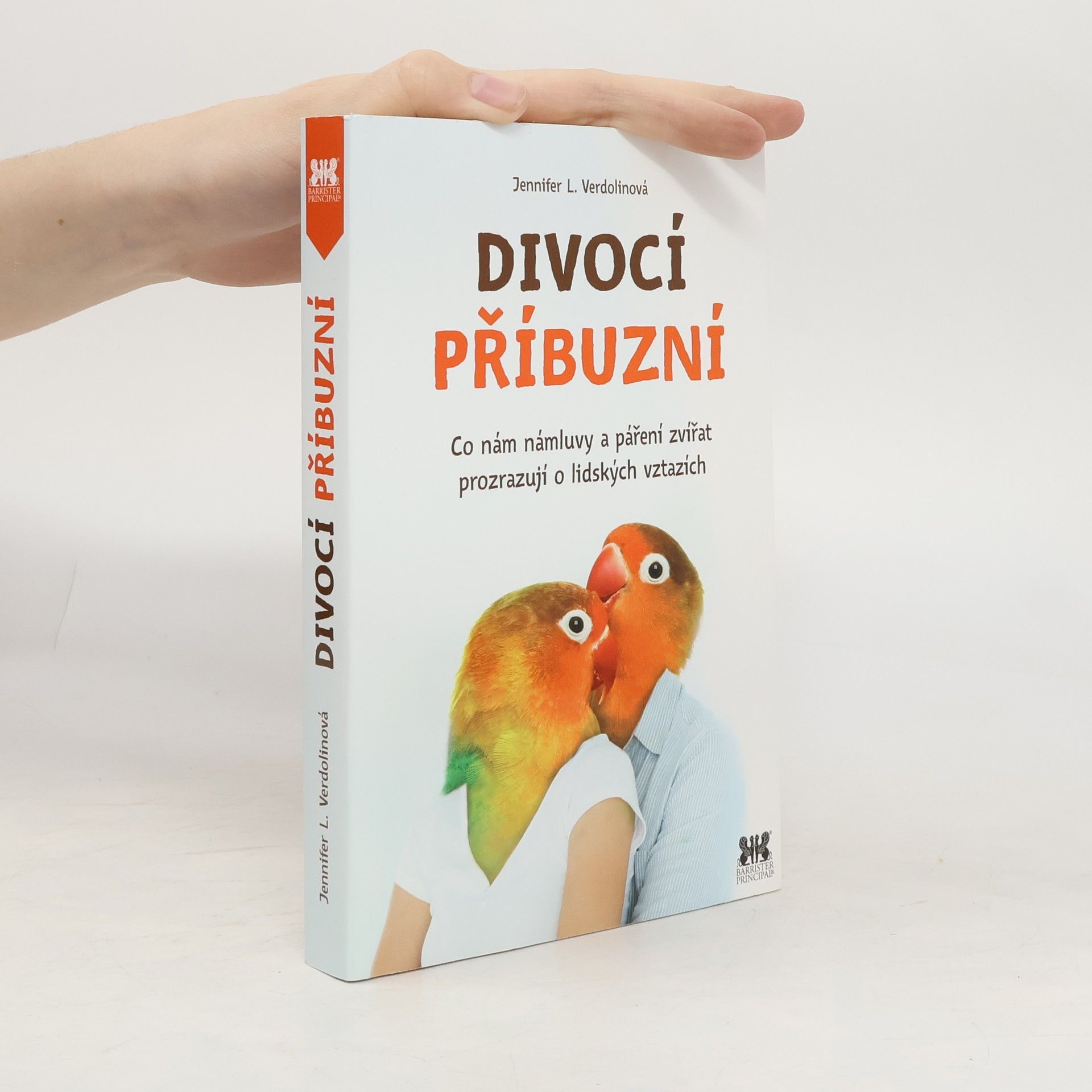 Jennifer L. Verdolin Divocí příbuzní: co nám námluvy a páření zvířat prozrazují o lidských vztazích