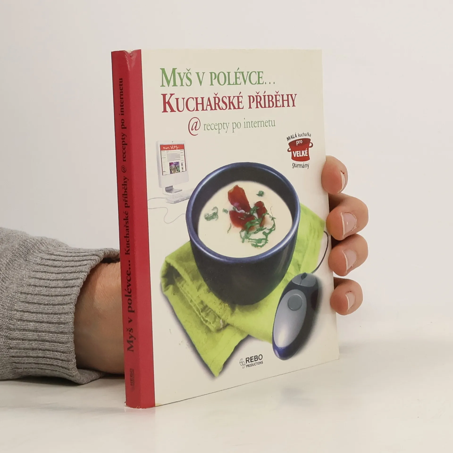 Myš v polévce... Kuchařské příběhy @ recepty po internetu | Book | Paperback | Sylviane Beauregard | CS