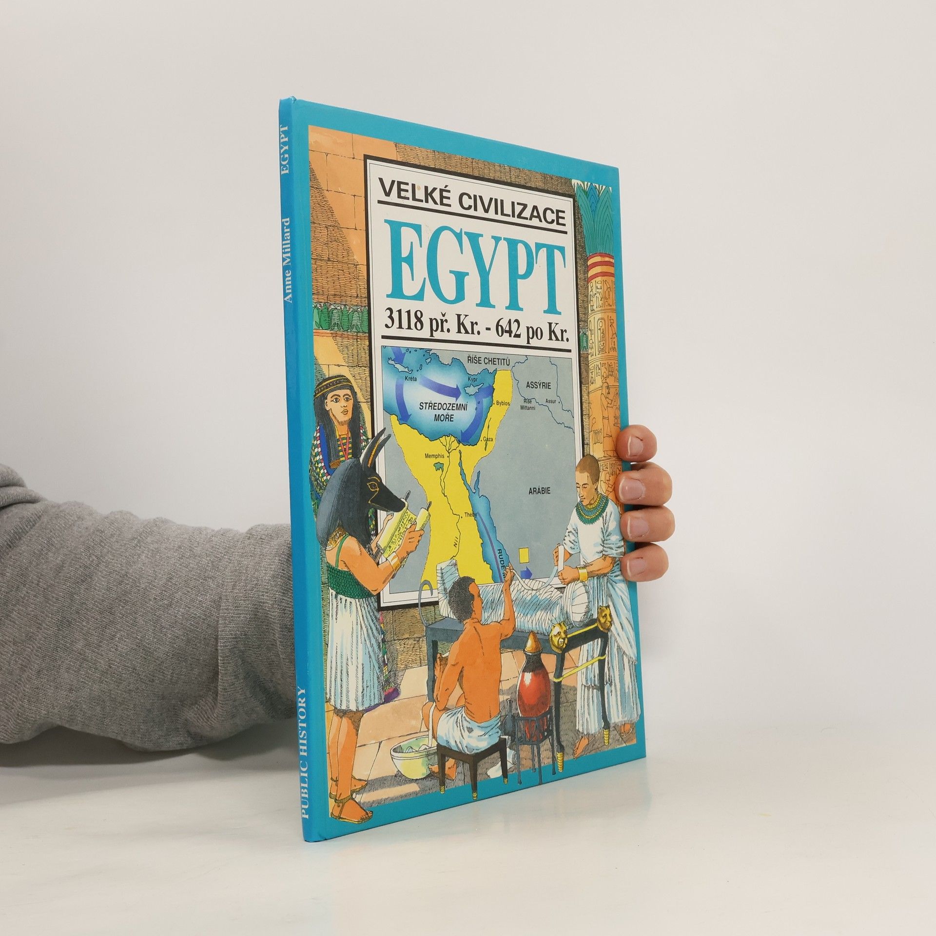 Anne Marie Millard Velké civilizace. Egypt 3118 př. Kr. - 642 po Kr.