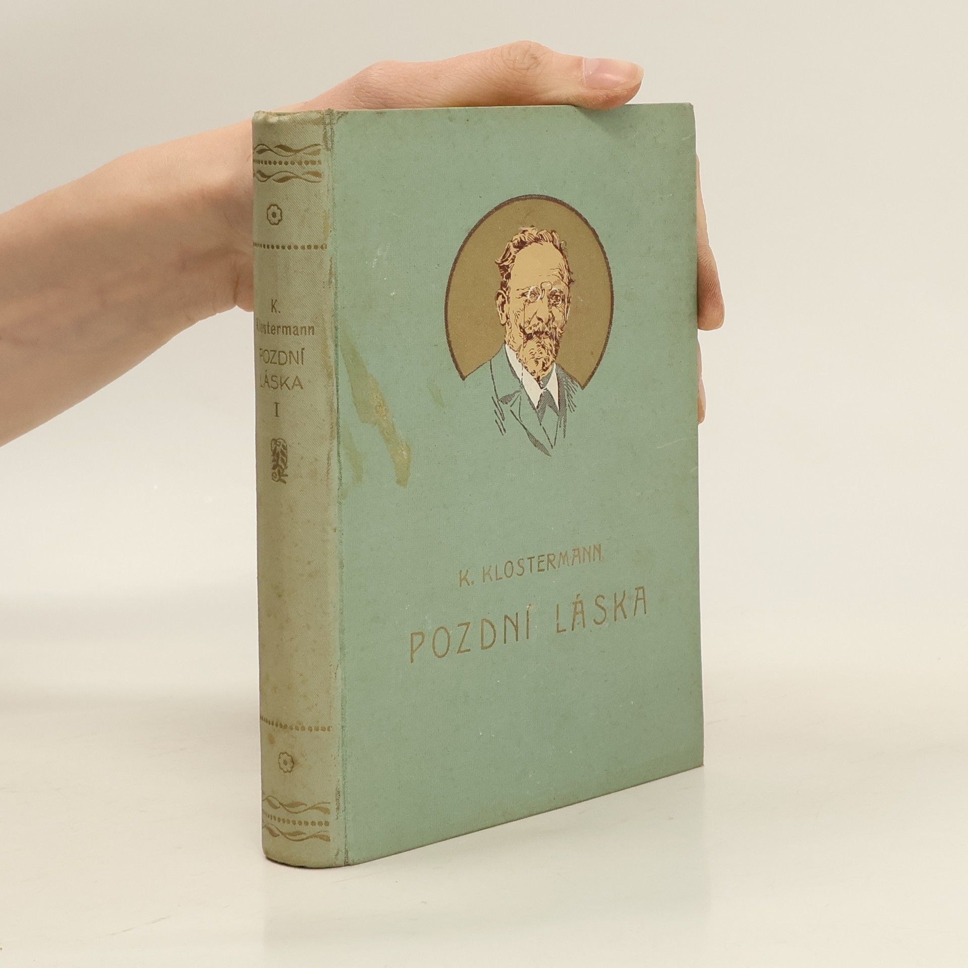 Karel Klostermann Pozdní láska. Díl I.