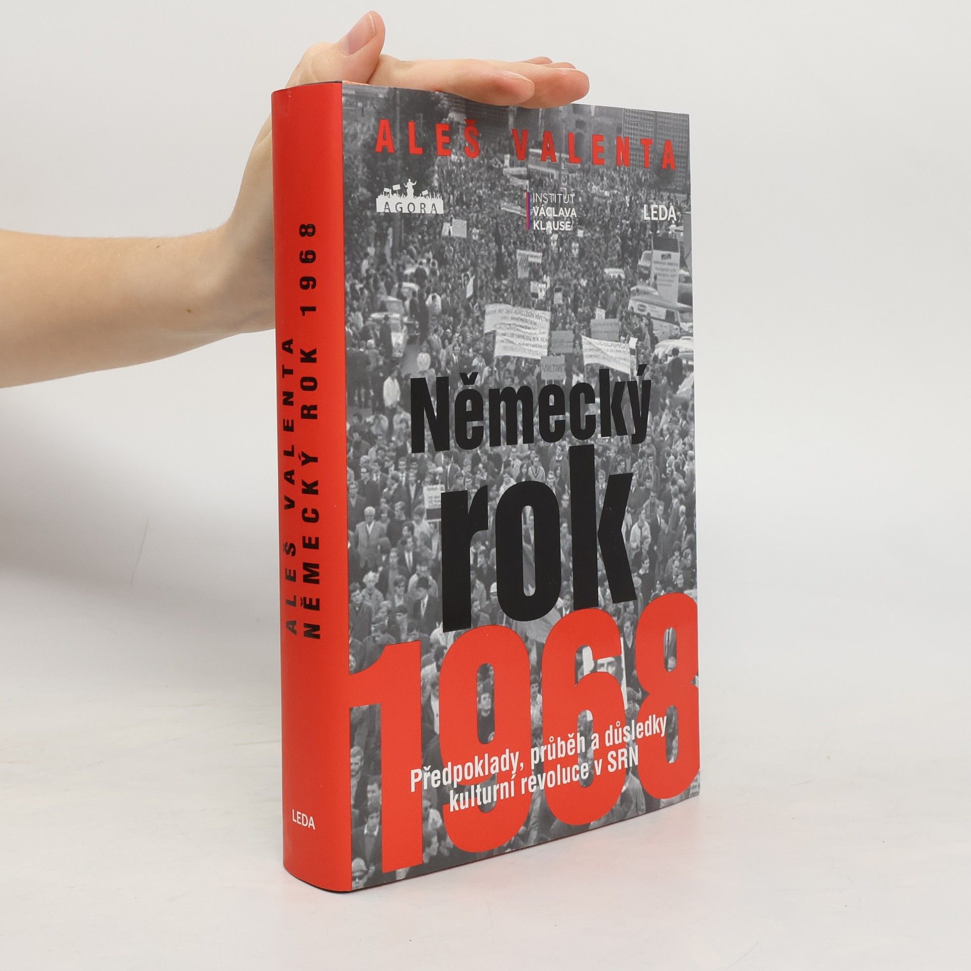 Aleš Valenta Německý rok 1968 : předpoklady, průběh a důsledky kulturní revoluce v SRN