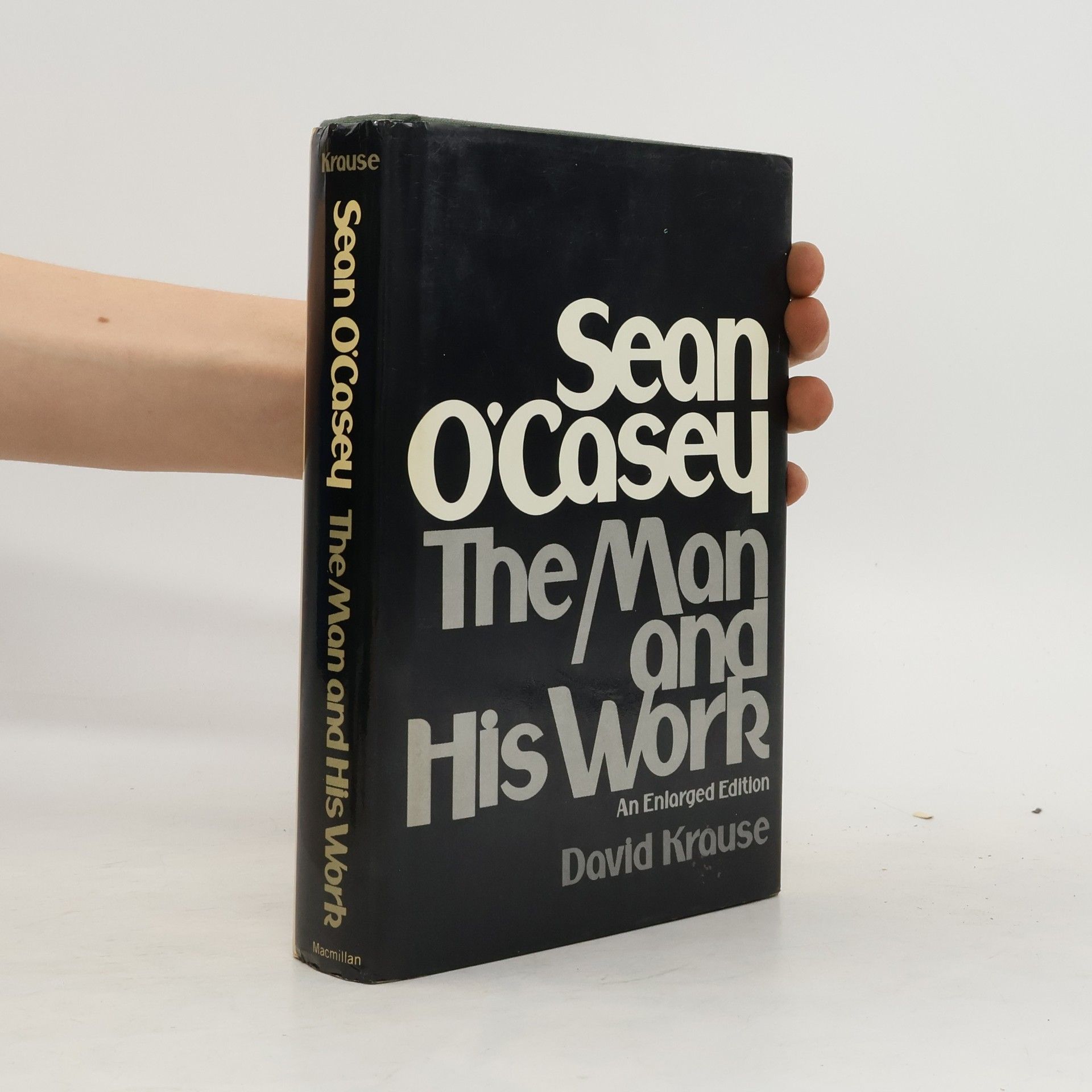 David Krause Sean O'Casey: the Man and His Work