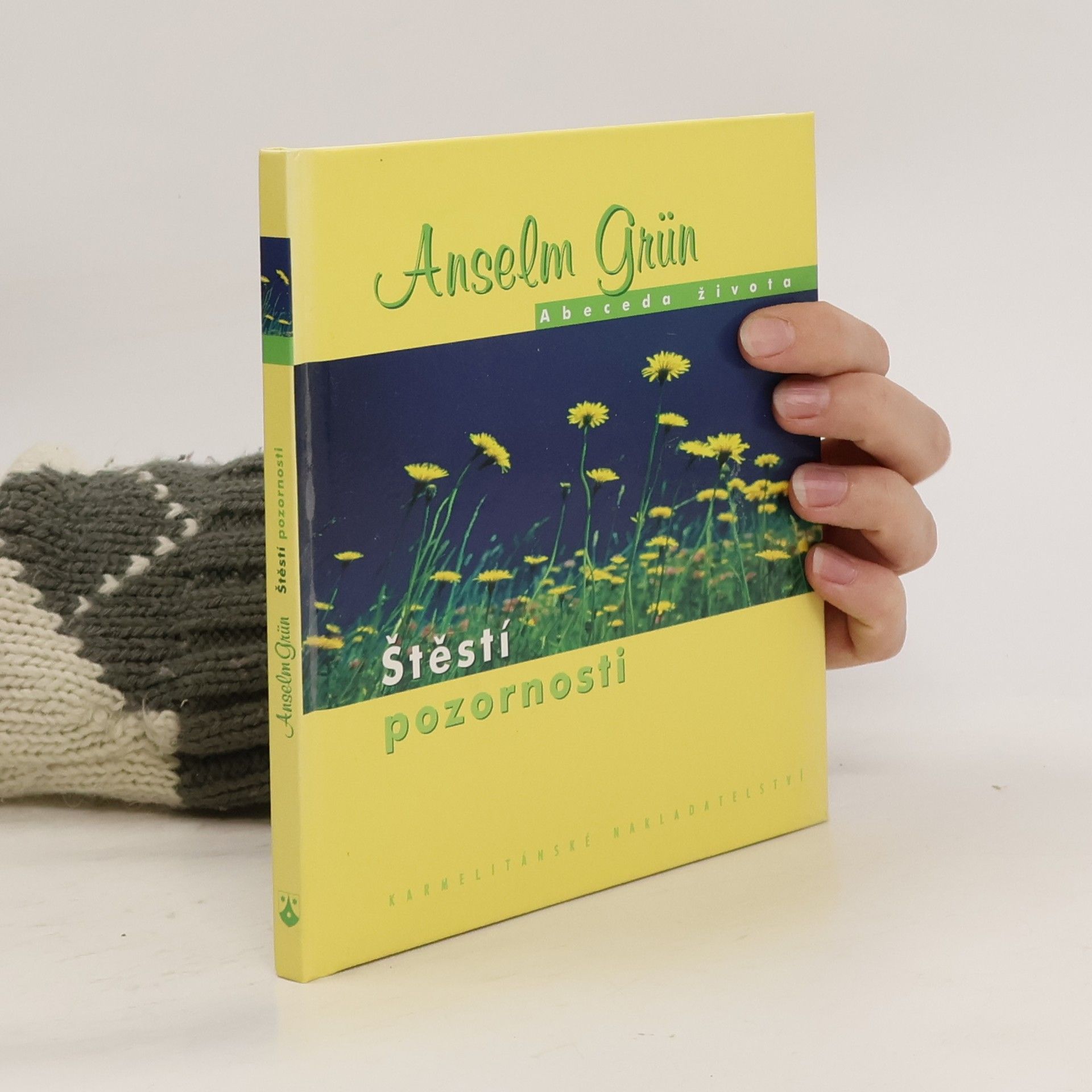 Anselm Grün Štěstí pozornosti
