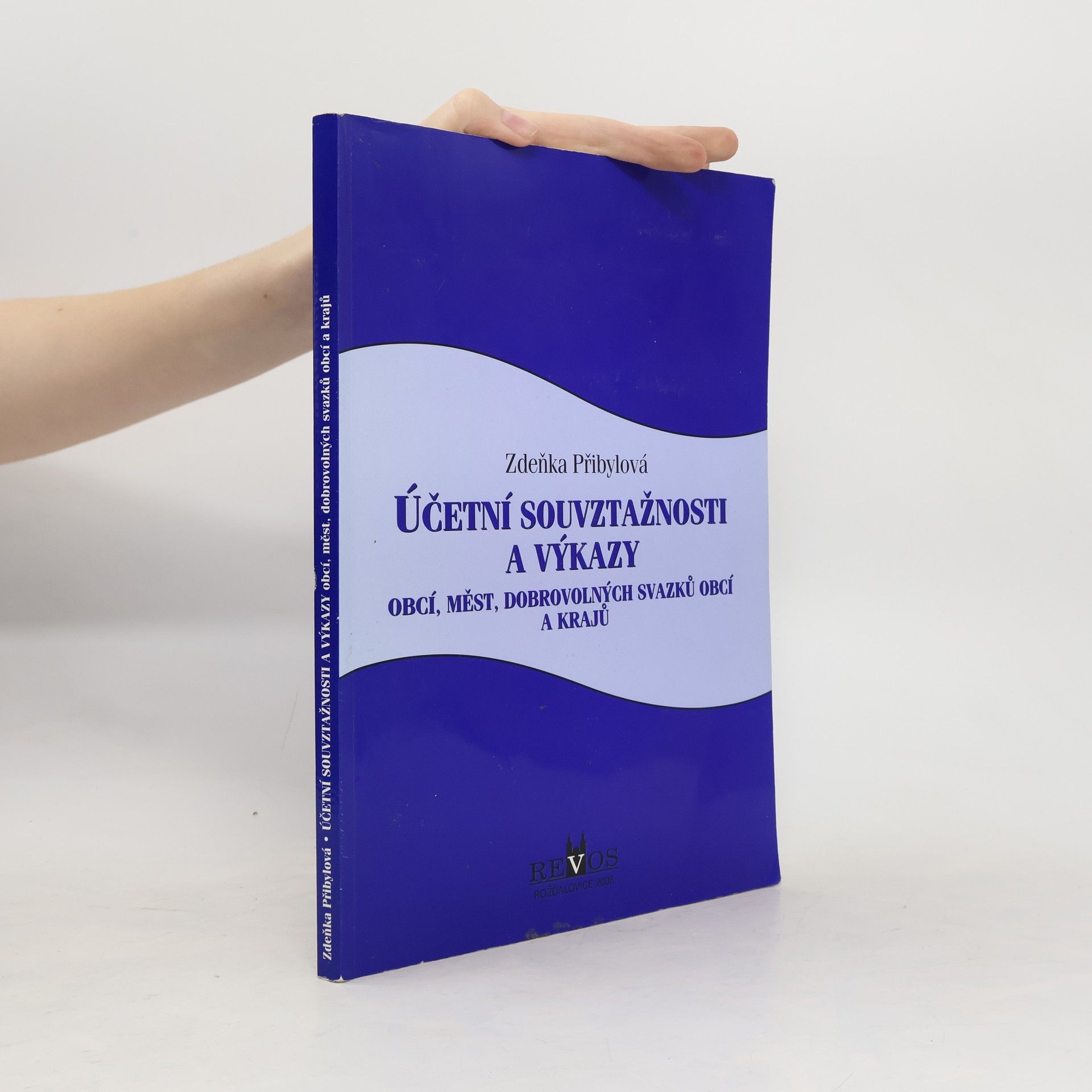 Zdeňka Přibylová Účetní souvztažnosti a výkazy obcí, měst, dobrovolných svazků obcí a krajů