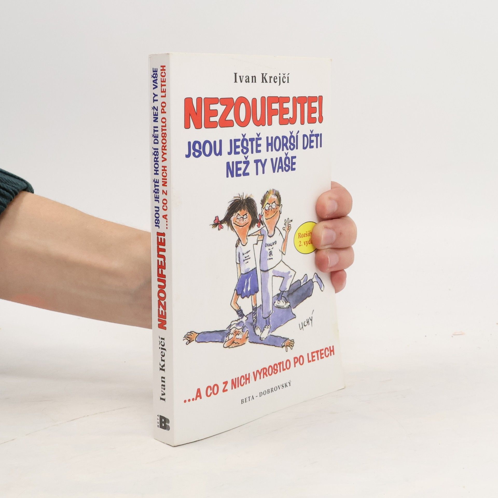 Ivan Krejčí Nezoufejte, jsou ještě horší děti než ty vaše