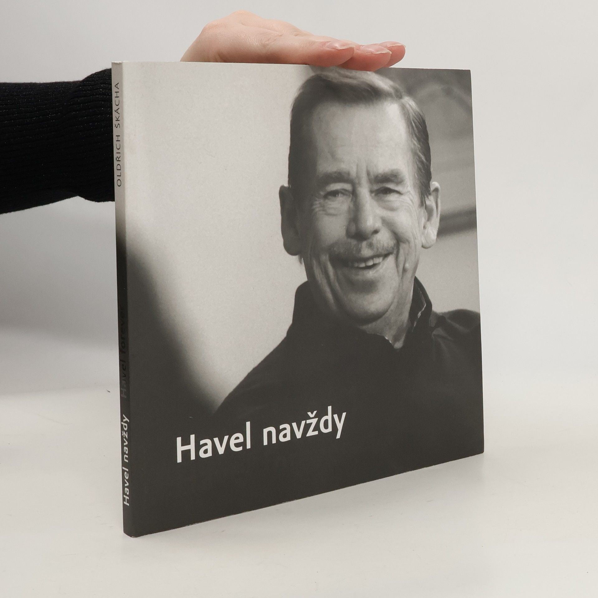 Oldřich Škácha Havel navždy. Havel forever
