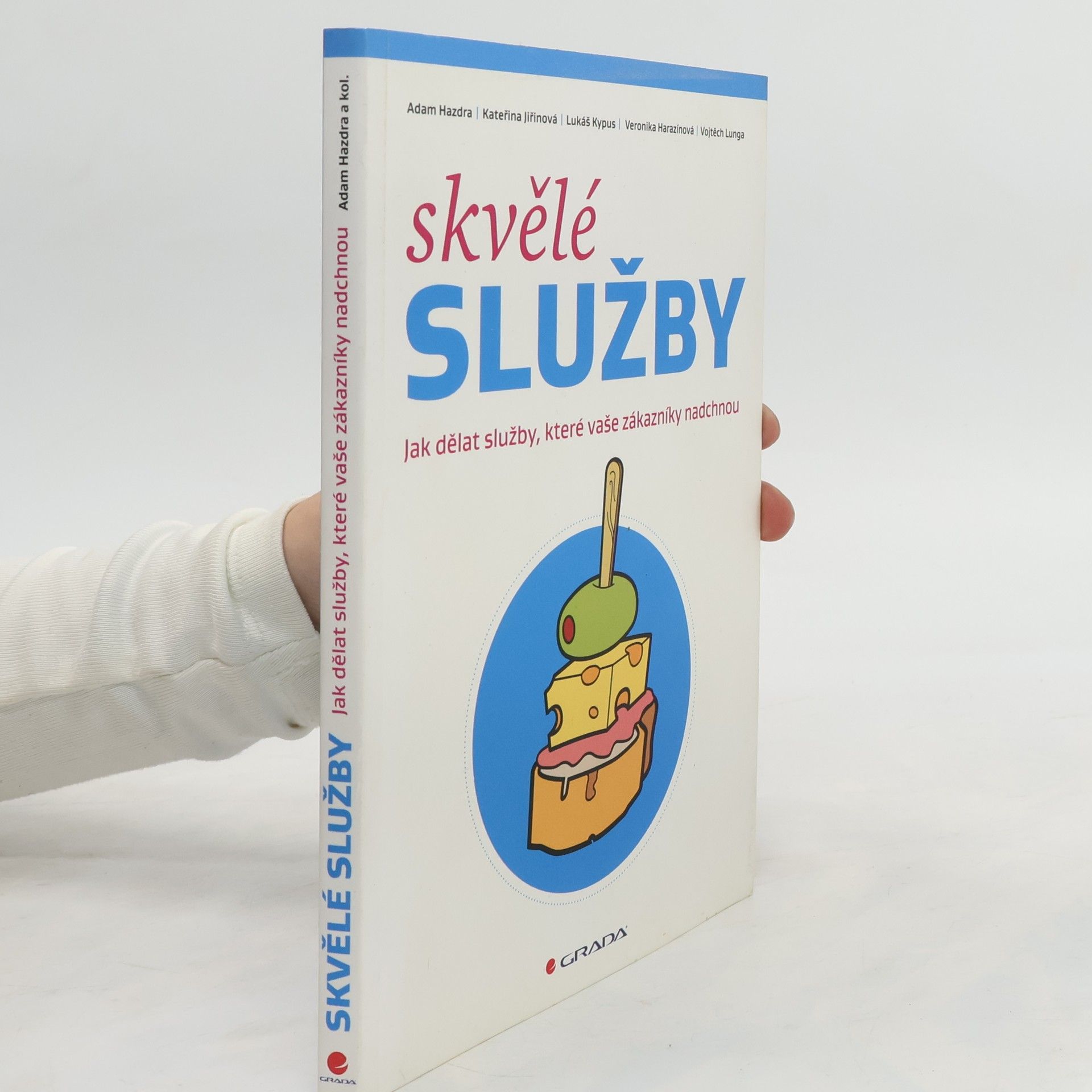 Adam Hazdra Skvělé služby. Jak dělat služby, které vaše zákazníky nadchnou