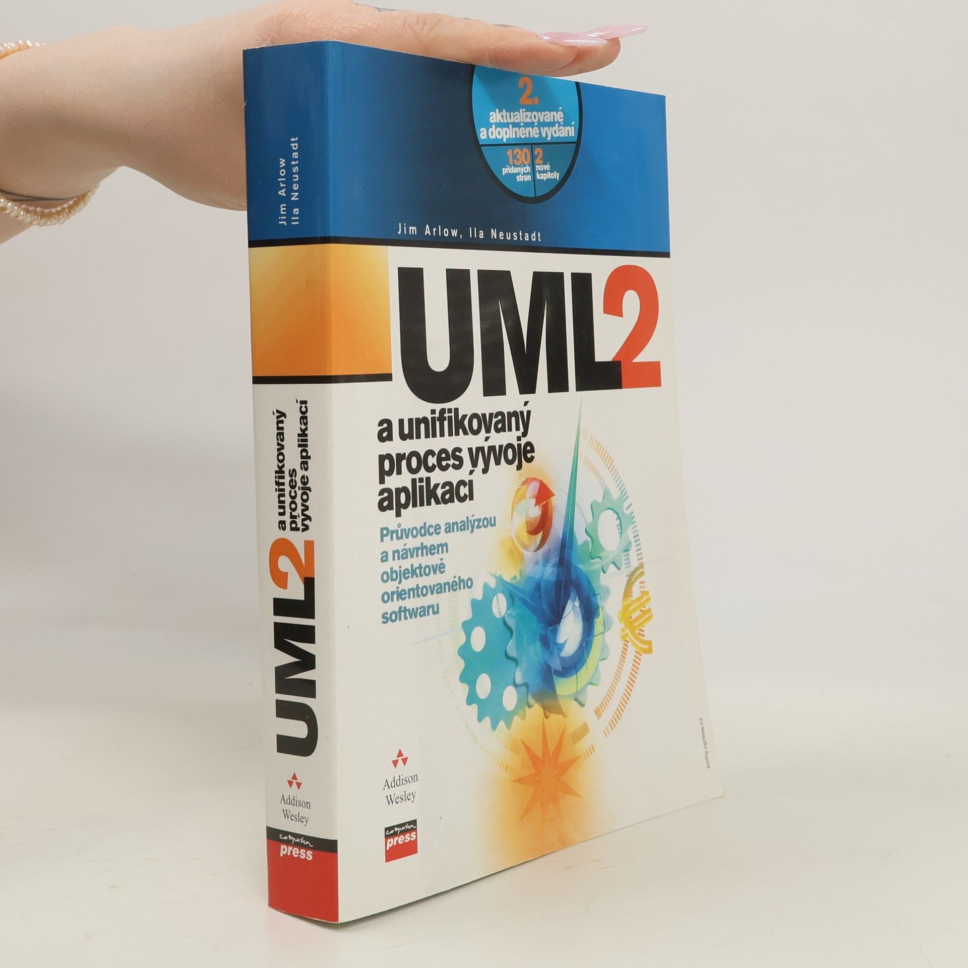 Jim Arlow UML 2 a unifikovaný proces vývoje aplikací. Objektově orientovaná analýza a návrh prakticky