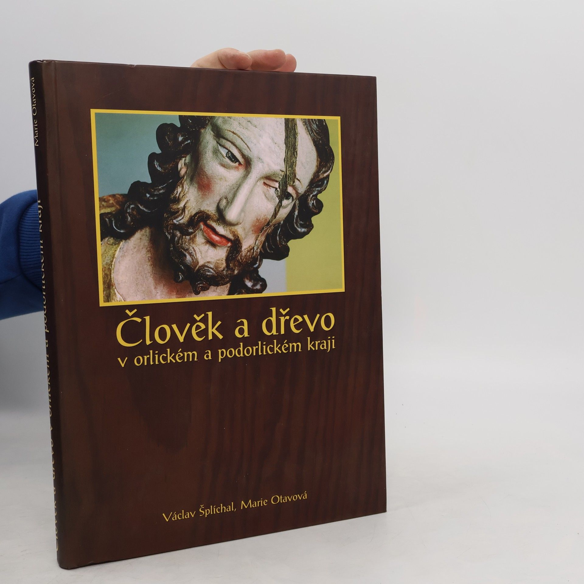 Václav Šplíchal Člověk a dřevo v orlickém a podorlickém kraji