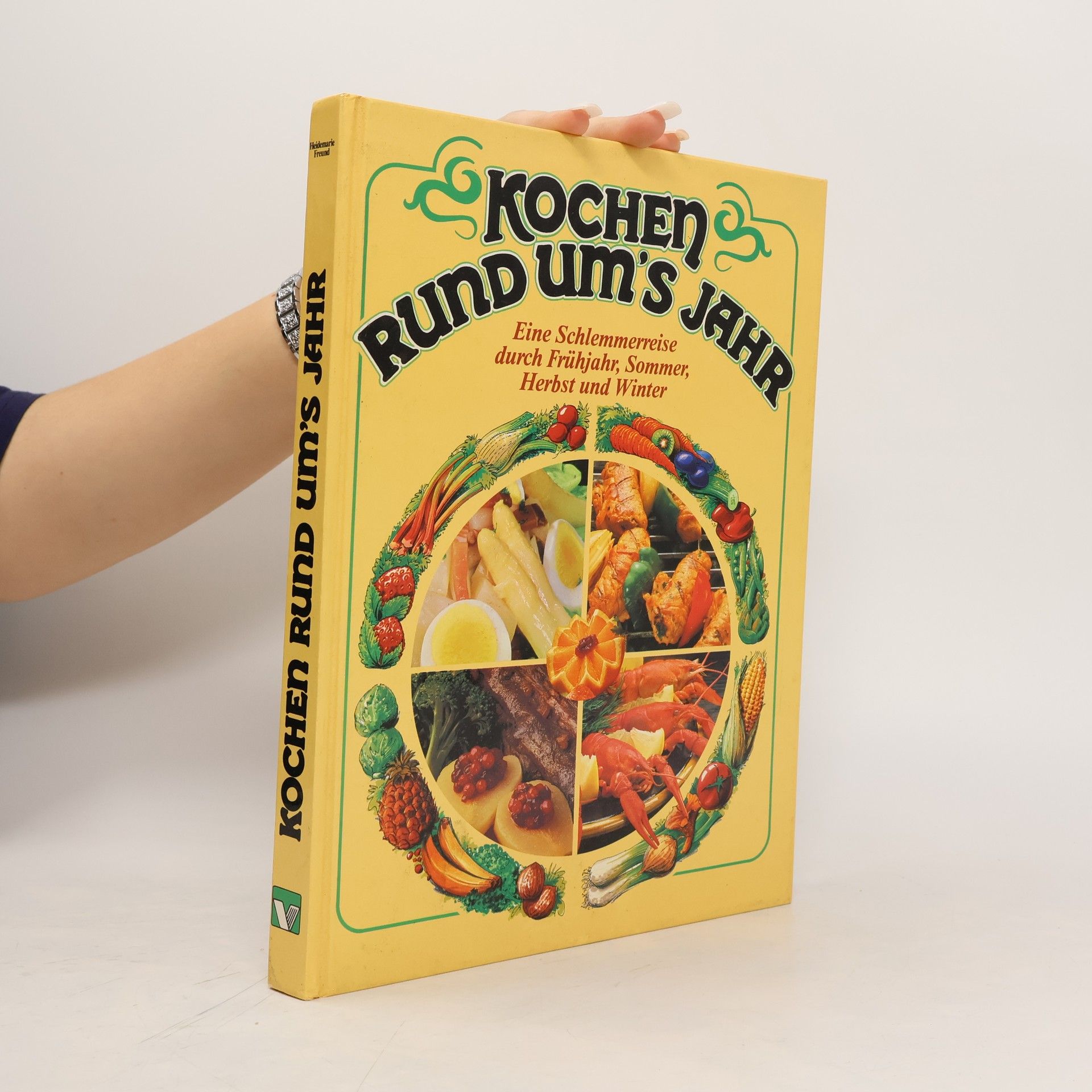 Heidemarie Freund-Förster Kochen Rund um's Jahr