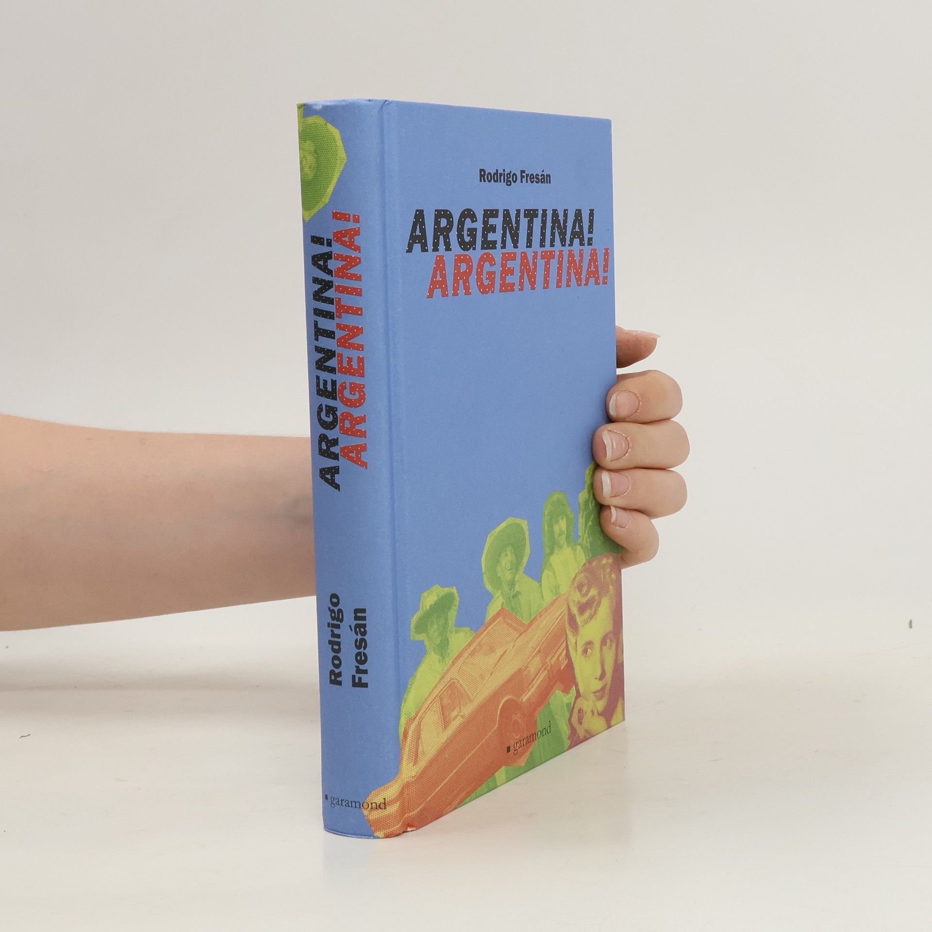 Rodrigo Fresán Argentina! Argentina!