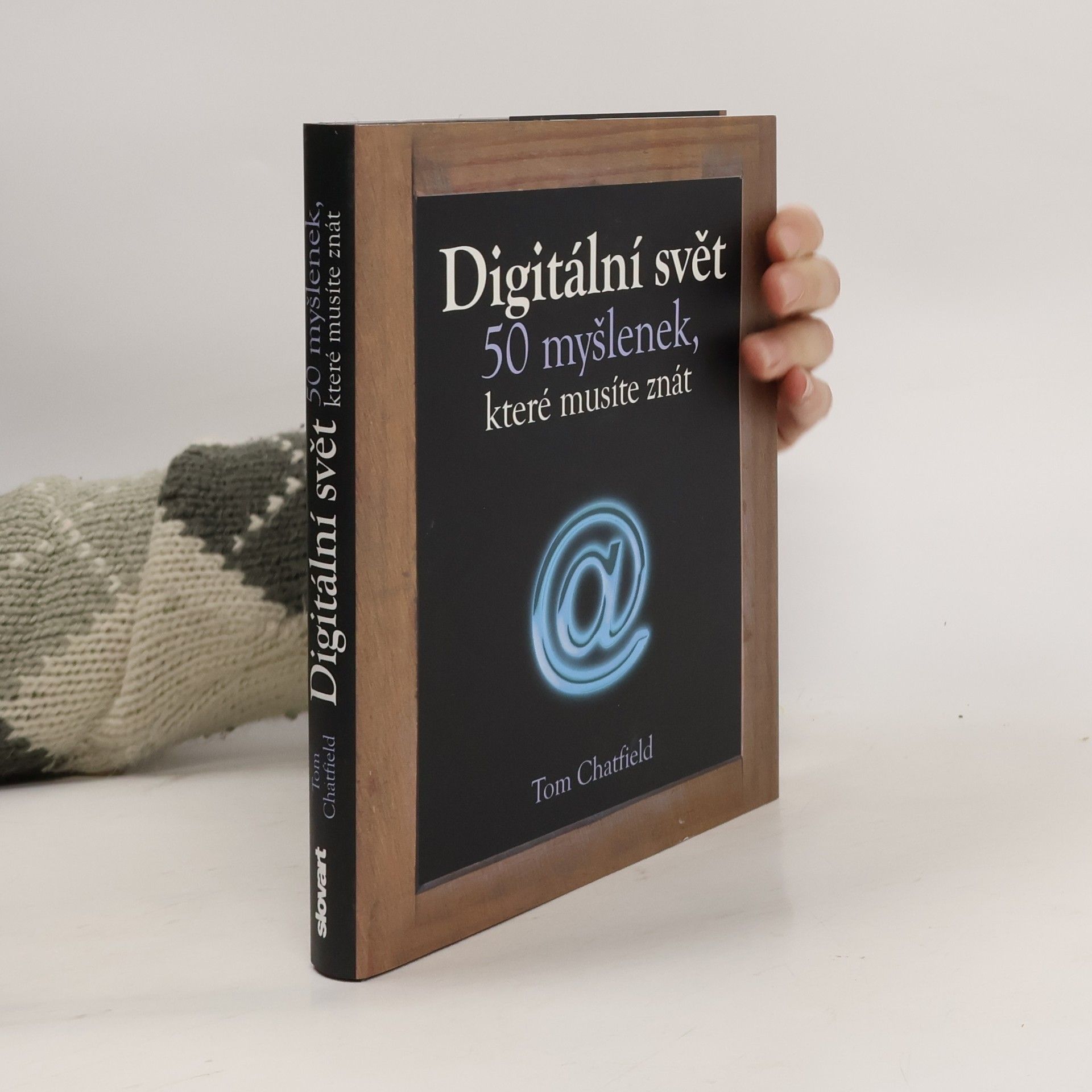 Tom Chatfield Digitální svět. 50 myšlenek, které musíte znát