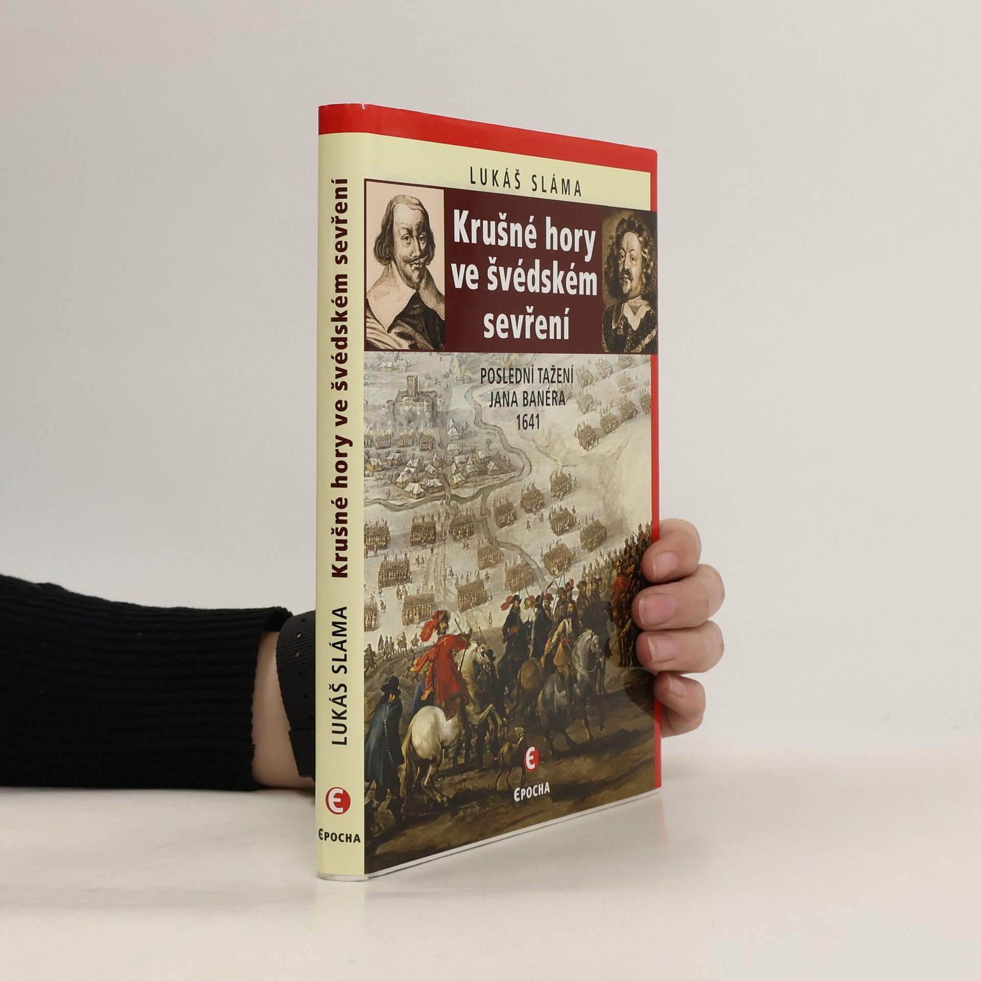 Lukáš Sláma Krušné hory ve švédském sevření. Poslední tažení Jana Banéra 1641
