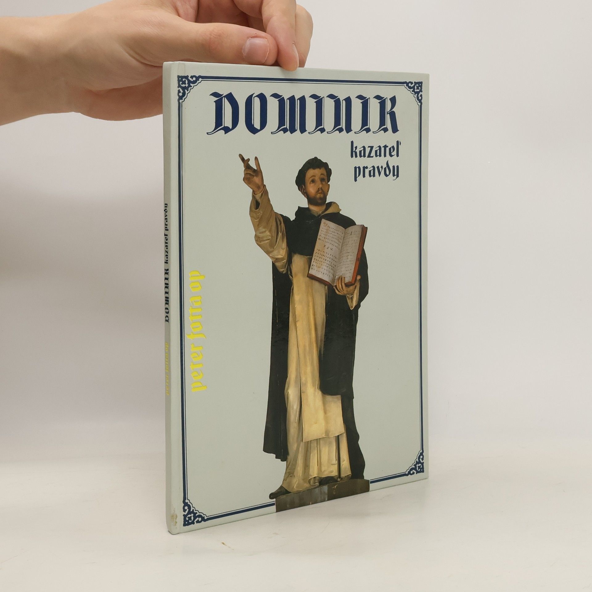 Peter Fotta Dominik, kazateĺ pravdy