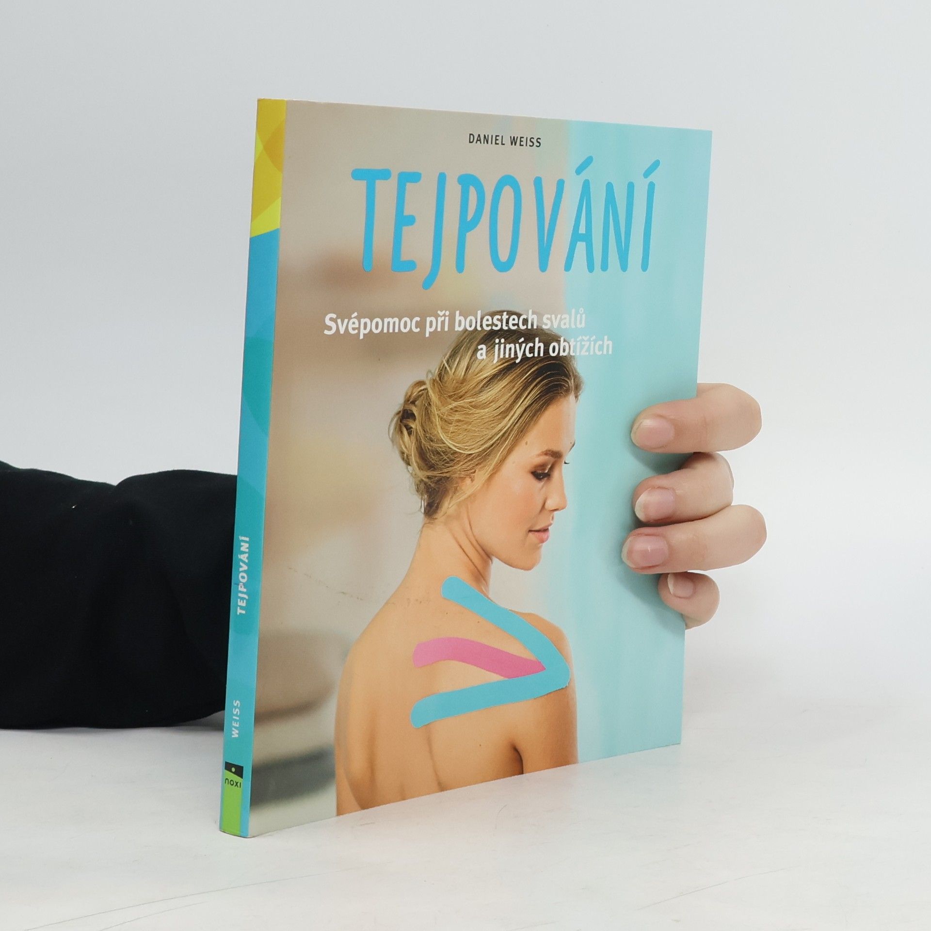 Daniel Weiß Tejpování : svépomoc při bolestech svalů a jiných obtížích